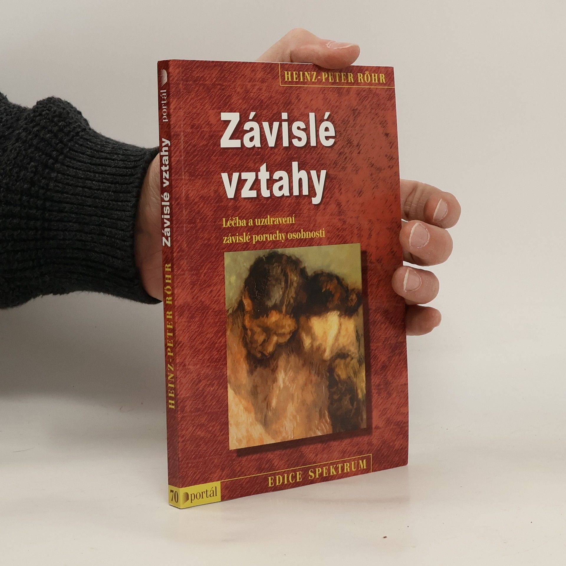 Heinz-Peter Röhr Závislé vztahy: Léčba a uzdravení závislé poruchy osobnosti