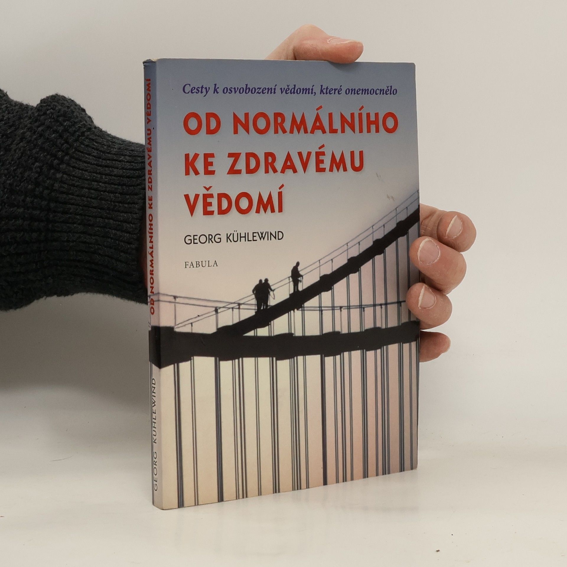 Georg Kühlewind Od normálního ke zdravému vědomí - Cesty k osvobození vědomí, které onemocnělo