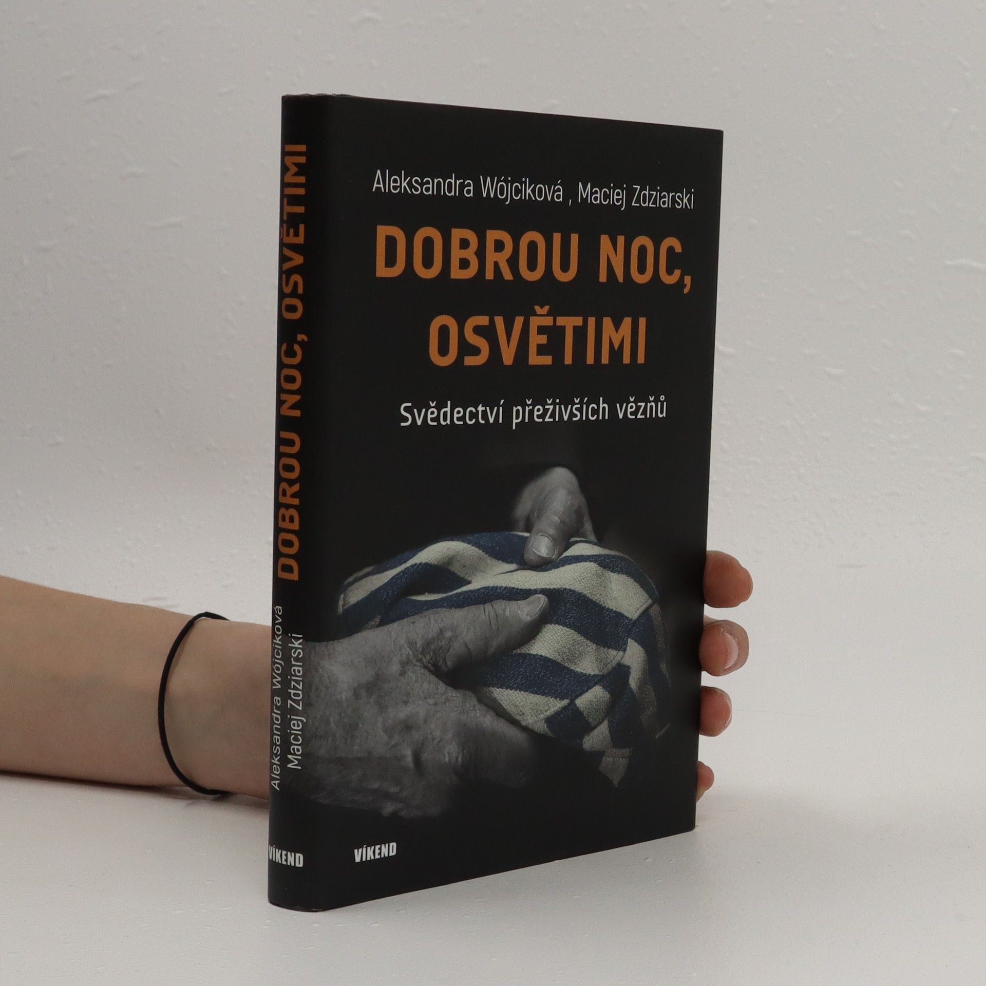 Aleksandra Wójcik Dobrou noc, Osvětimi : svědectví přeživších vězňů