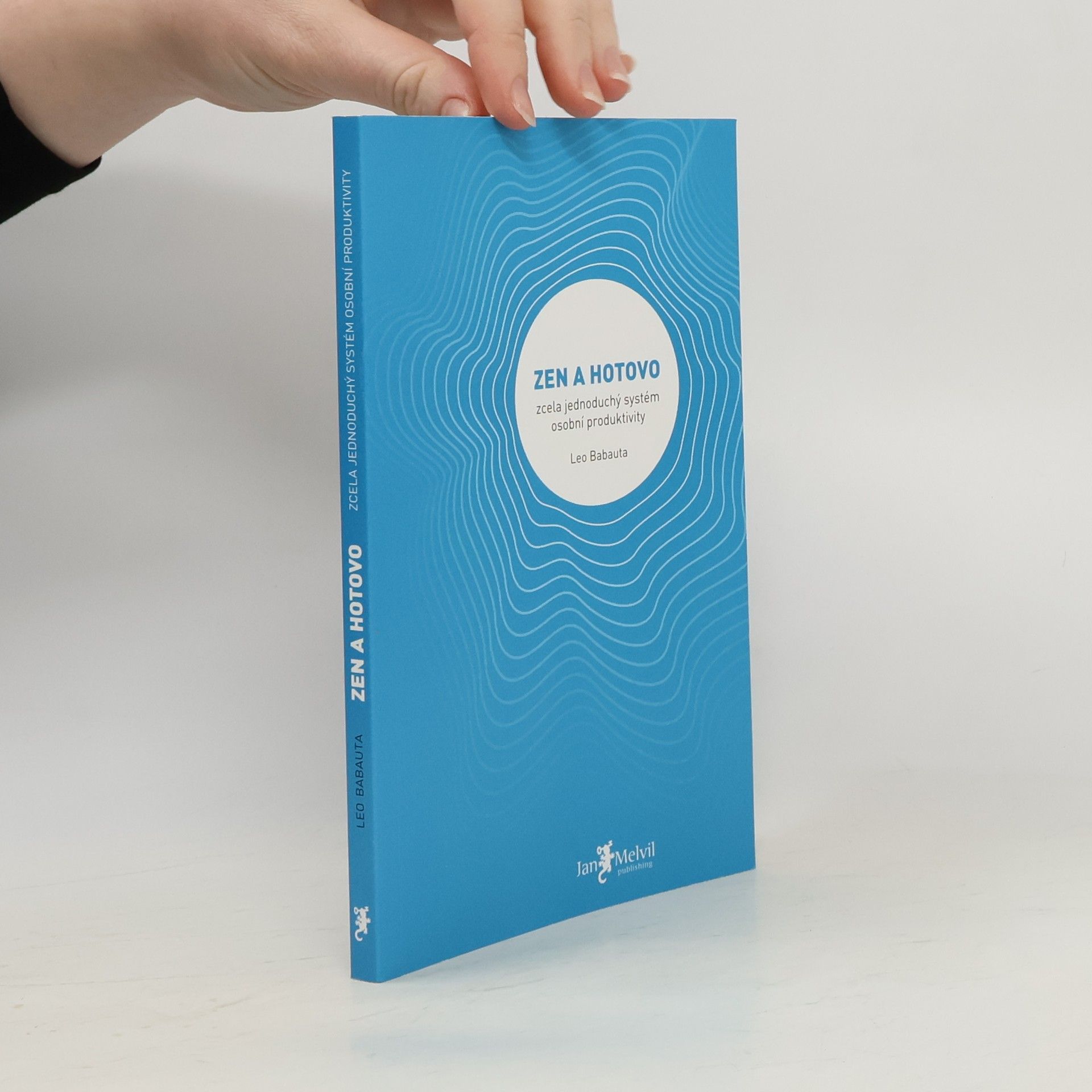 Leo Babauta Zen a hotovo. Zcela jednoduchý systém osobní produktivity