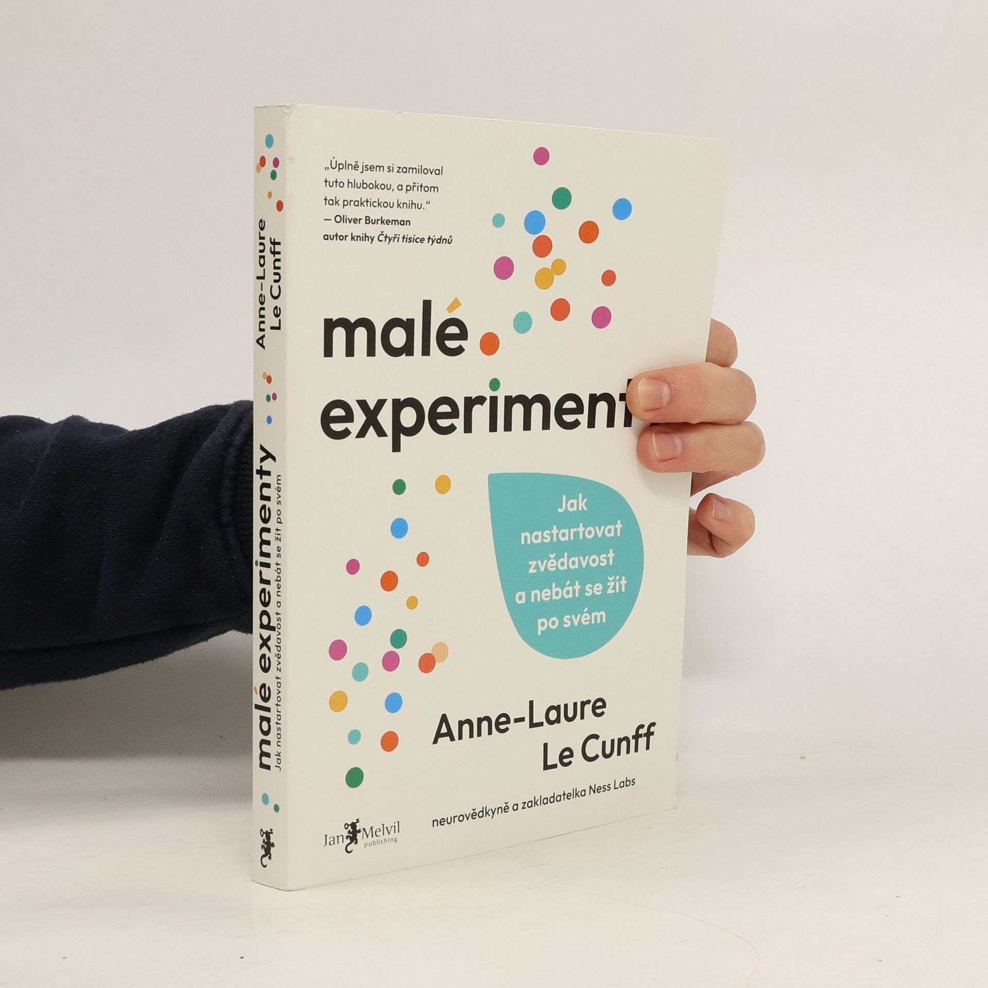 Anne Laure Le Cunff Malé experimenty. Jak nastartovat zvědavost a nebát se žít po svém