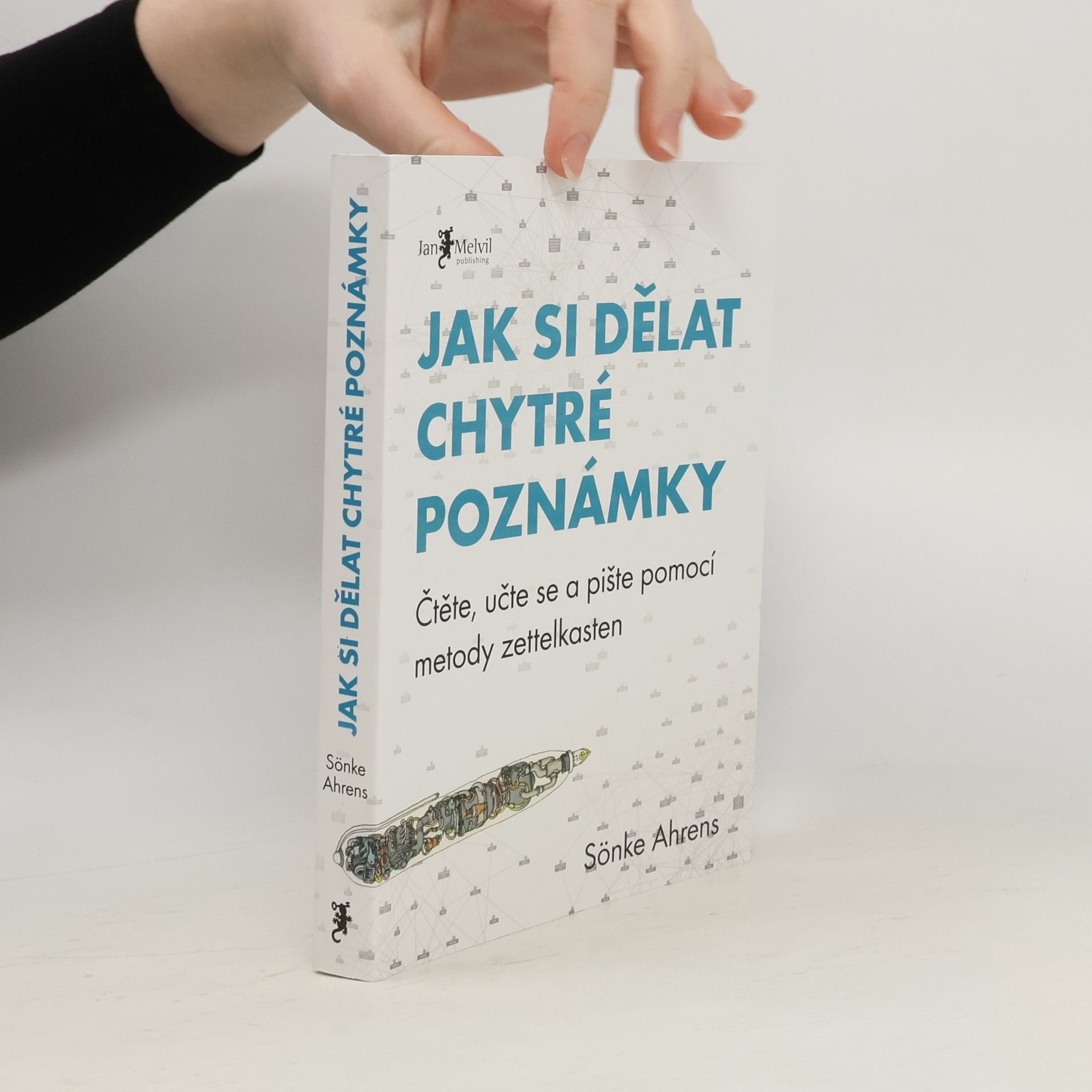 Sönke Ahrens Jak si dělat chytré poznámky : čtěte, pište a přemýšlejte s pomocí legendární metody zettelkasten