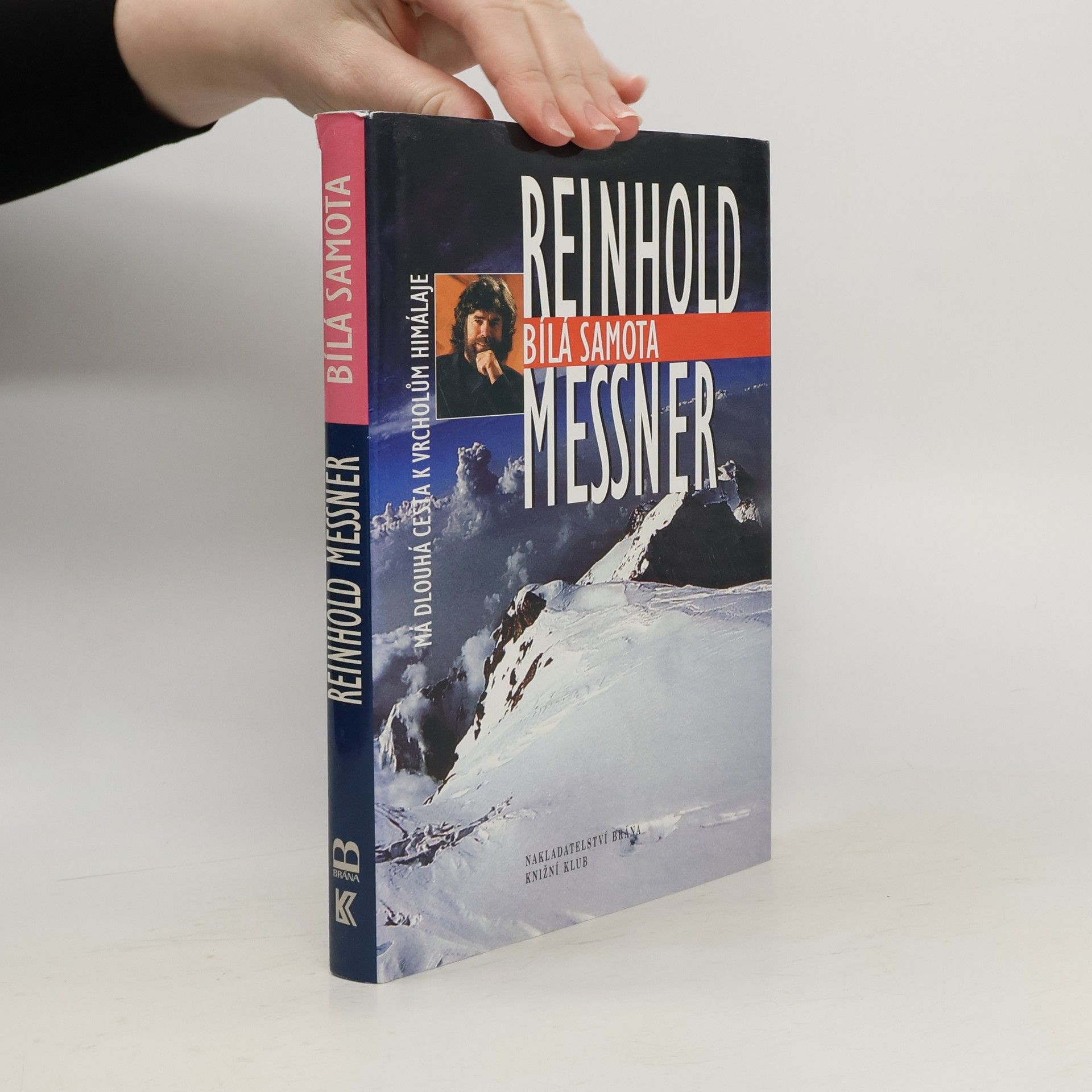 Reinhold Messner Bílá samota. Má dlouhá cesta k vrcholům Himaláje