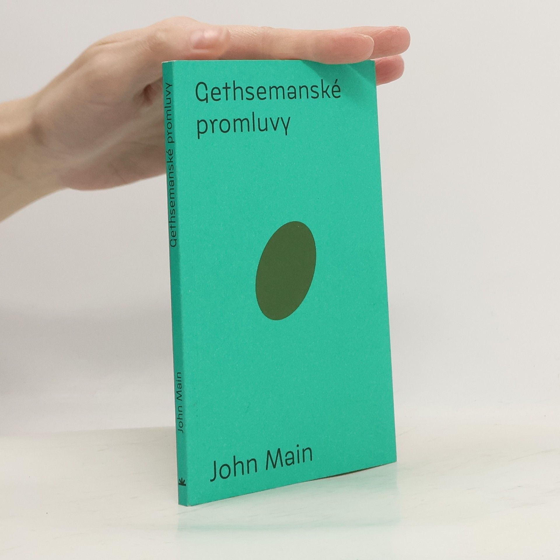 John Main Gethsemanské promluvy: (Úvod do křesťanské meditace)