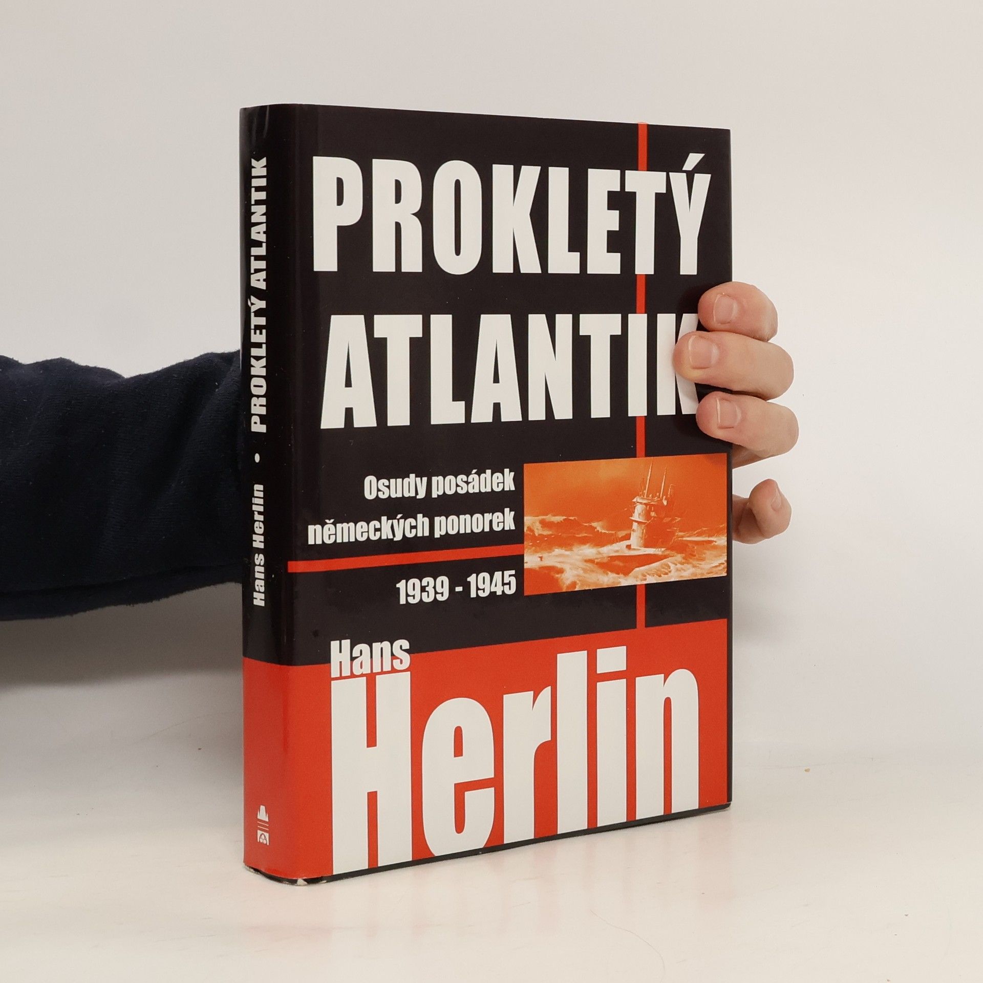 Tomáš Tlustý Prokletý Atlantik : osudy posádek německých ponorek 1939-1945