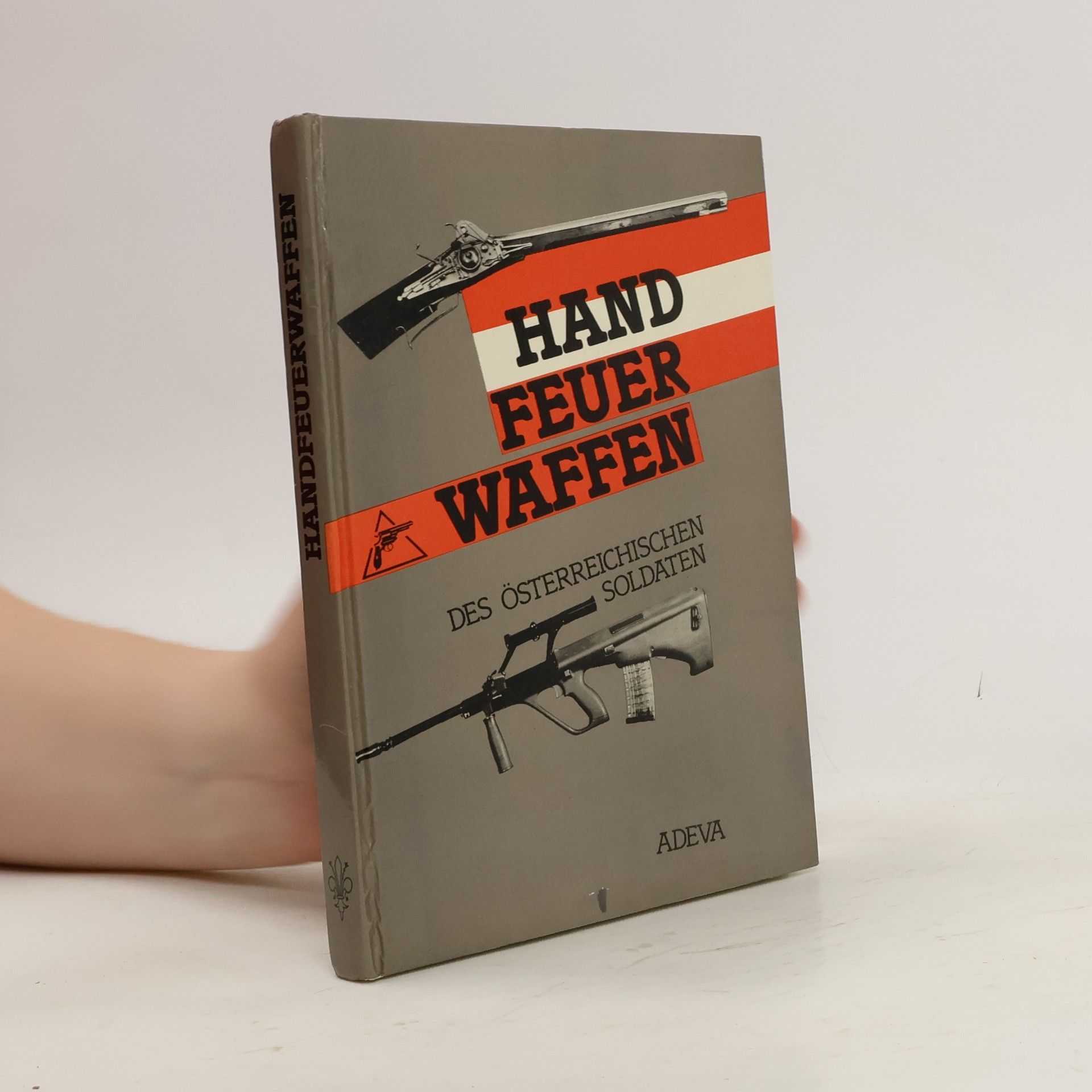 Die Handfeuerwaffen des österreichischen Soldaten