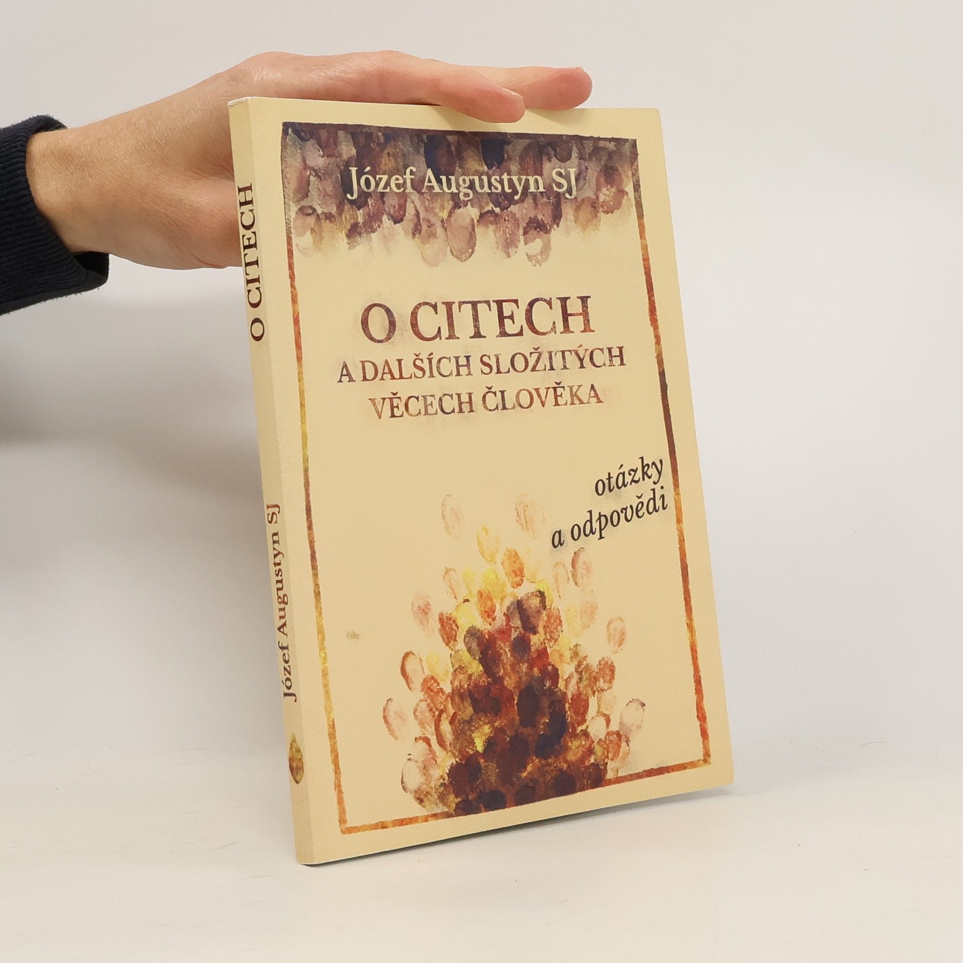 Józef Augustyn O citech a dalších složitých věcech člověka