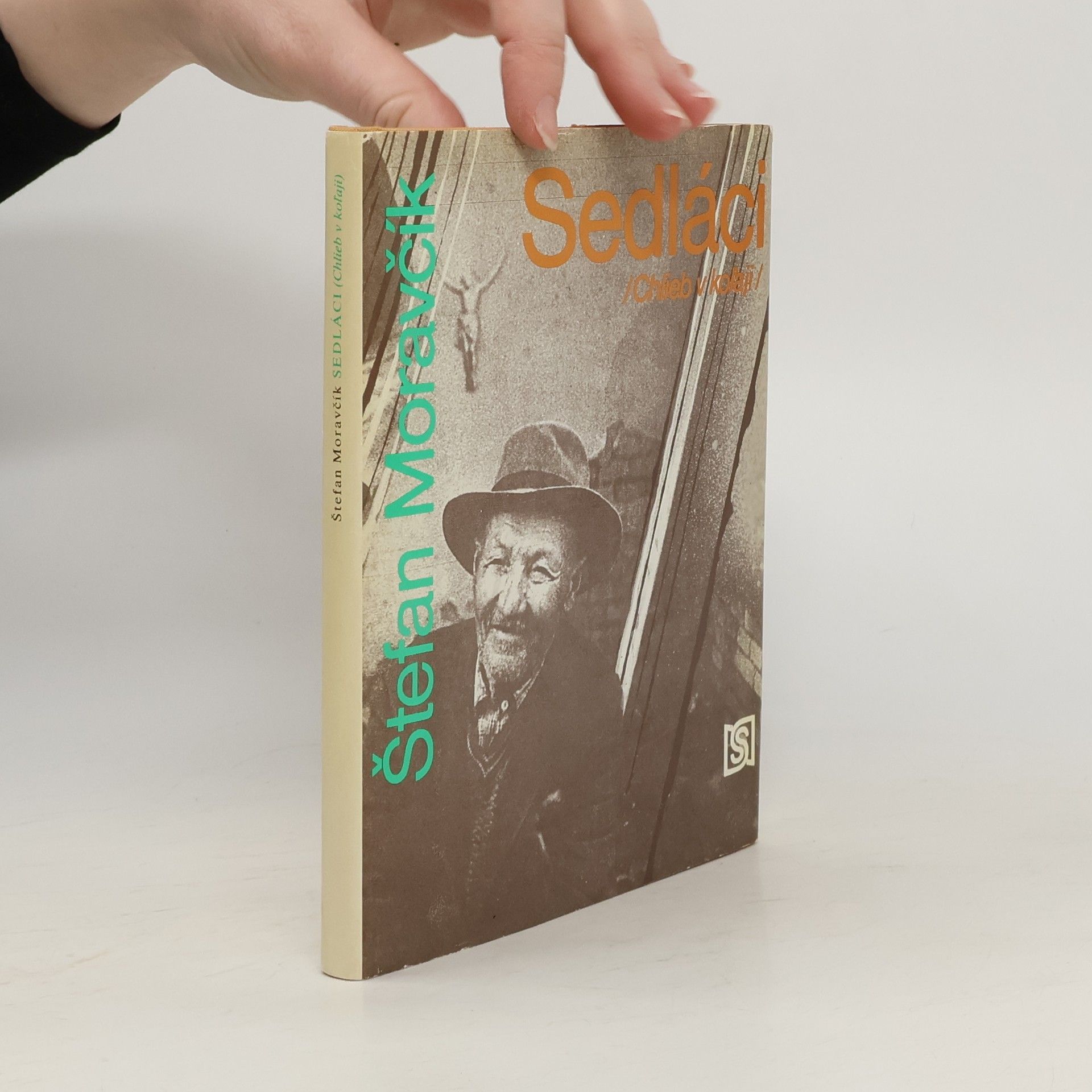 Štefan Moravčík Sedláci : (Chlieb v koĺaji)