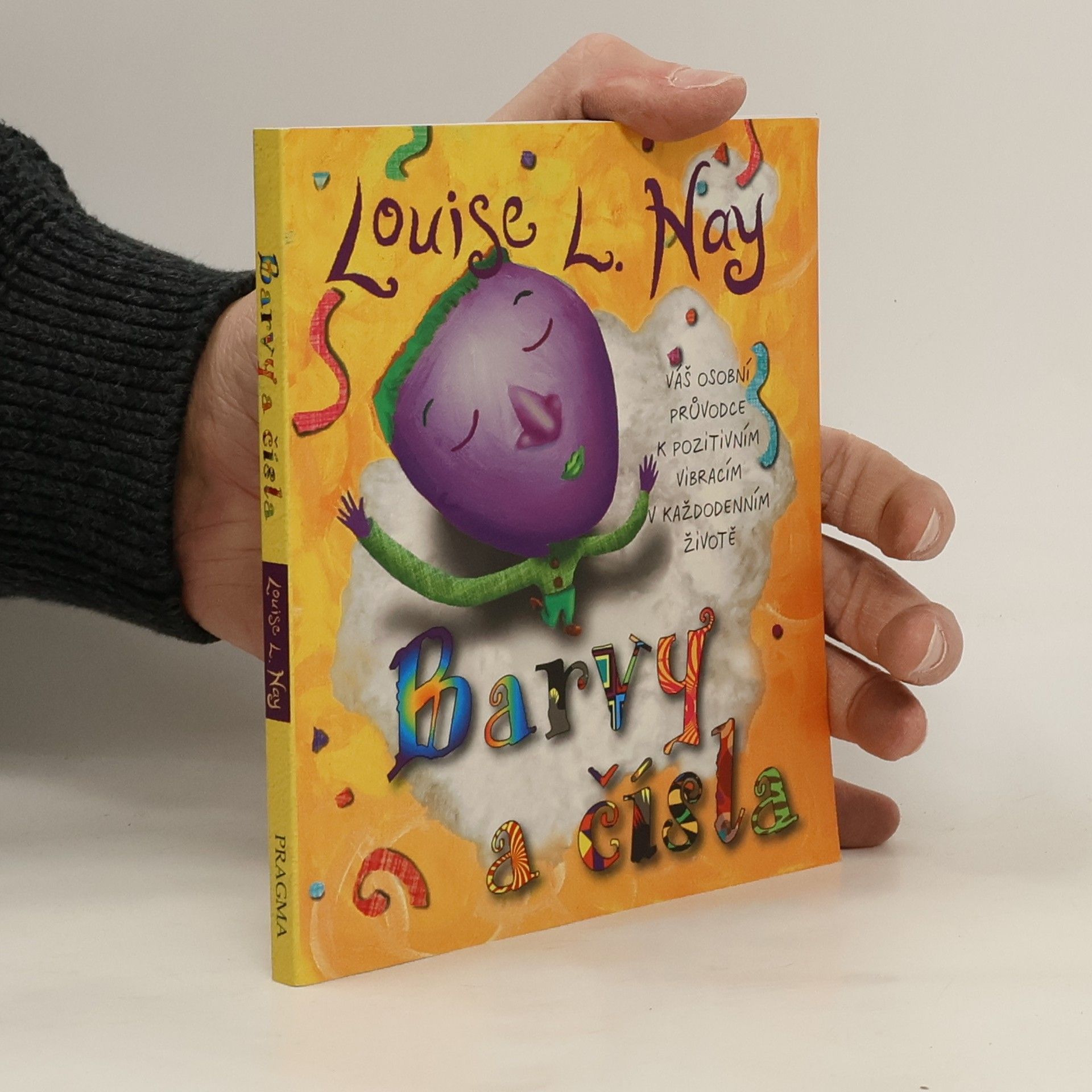 Louise Lynn Hay Barvy a čísla. Váš osobní průvodce k pozitivním vibracím v každodenním životě