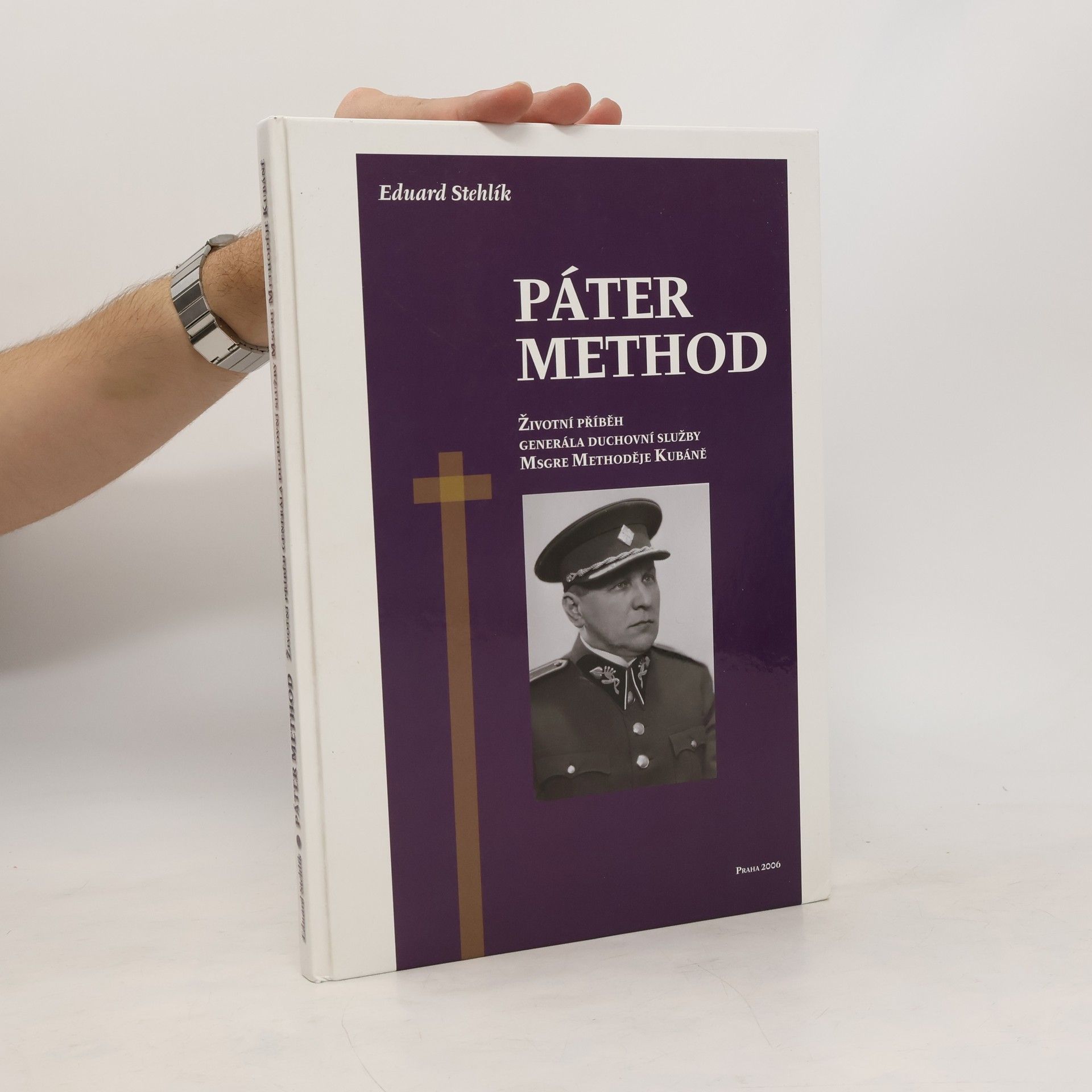 Eduard Stehlík Páter Method : Životní příběh generála duchovní služby Msgre Methoděje Kubáně