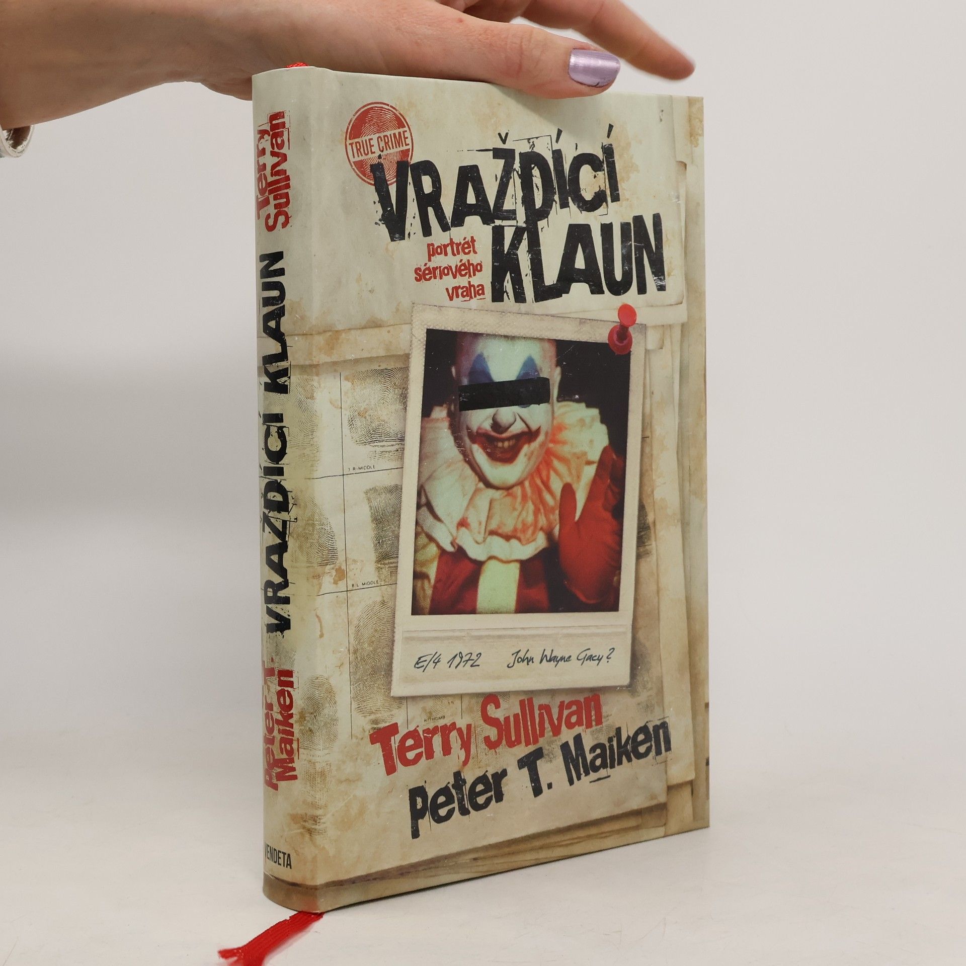 Peter T. Maiken Vraždící klaun: Portrét sériového vraha