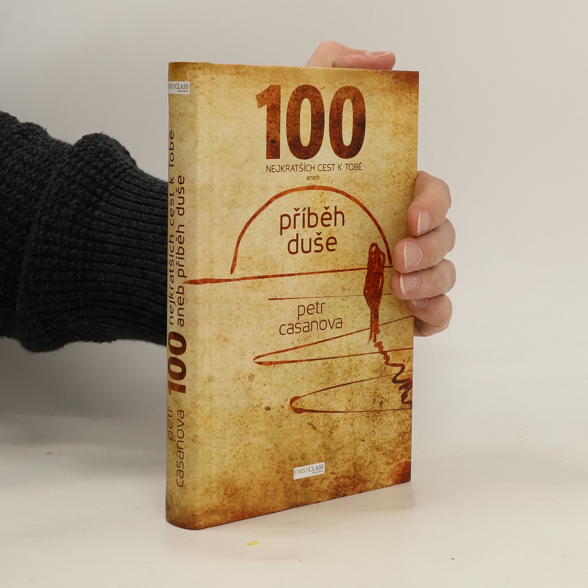 Petr Casanova 100 nejkratších cest k Tobě aneb příběh duše