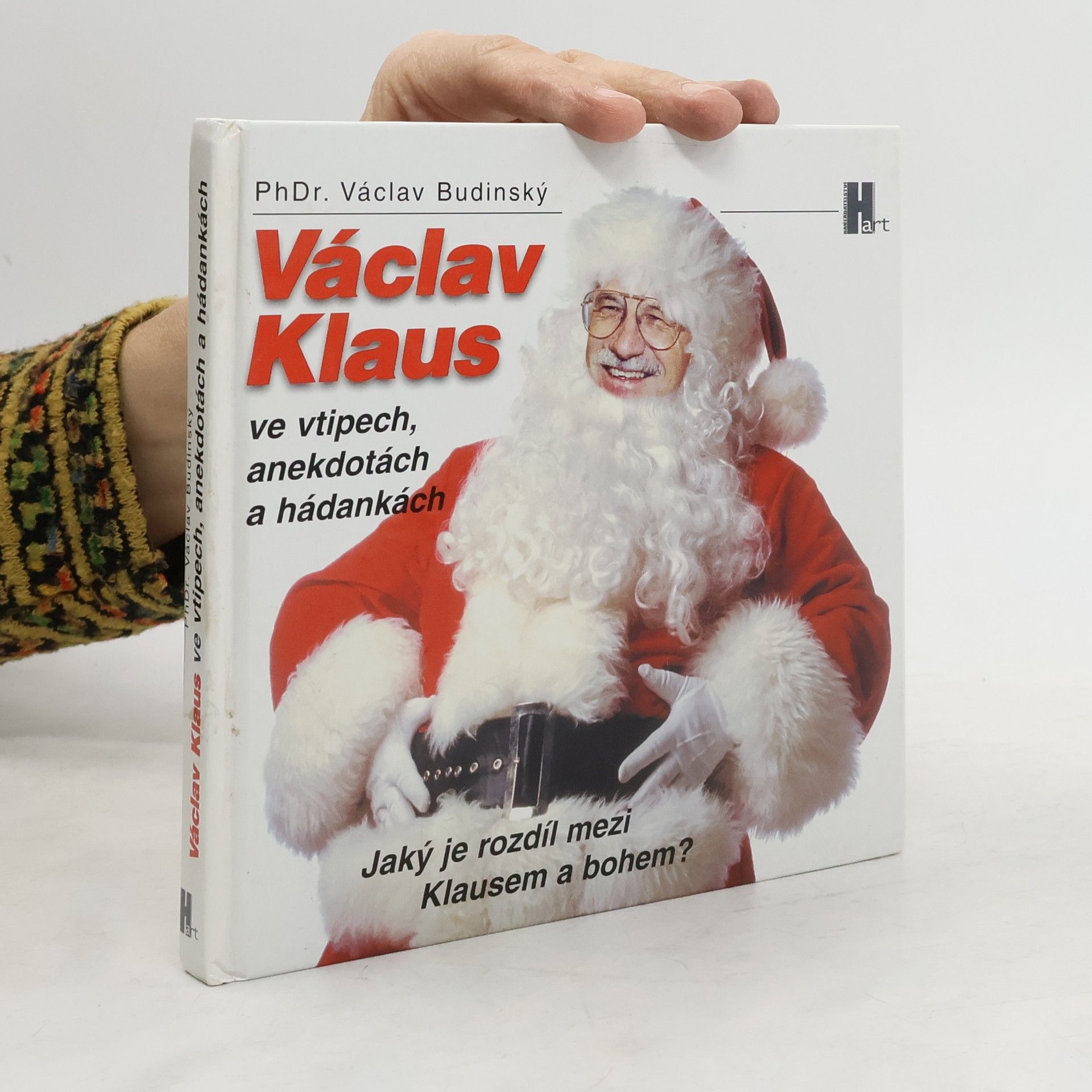 Václav Budinský Jaký je rozdíl mezi Klausem a bohem? Aneb Václav Klaus ve vtipech, anekdotách a hádankách