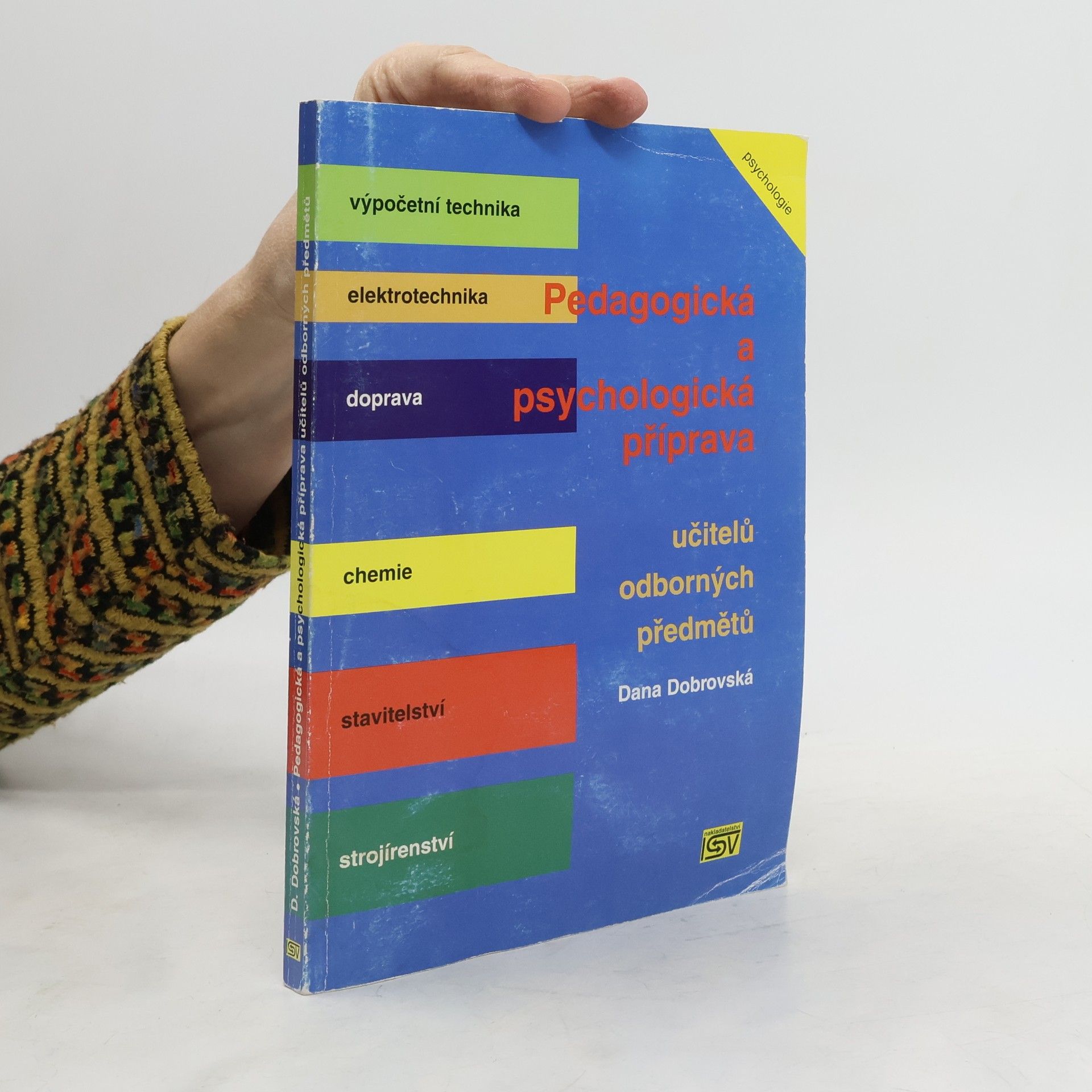 Dana Dobrovská Pedagogická a psychologická příprava učitelů odborných předmětů