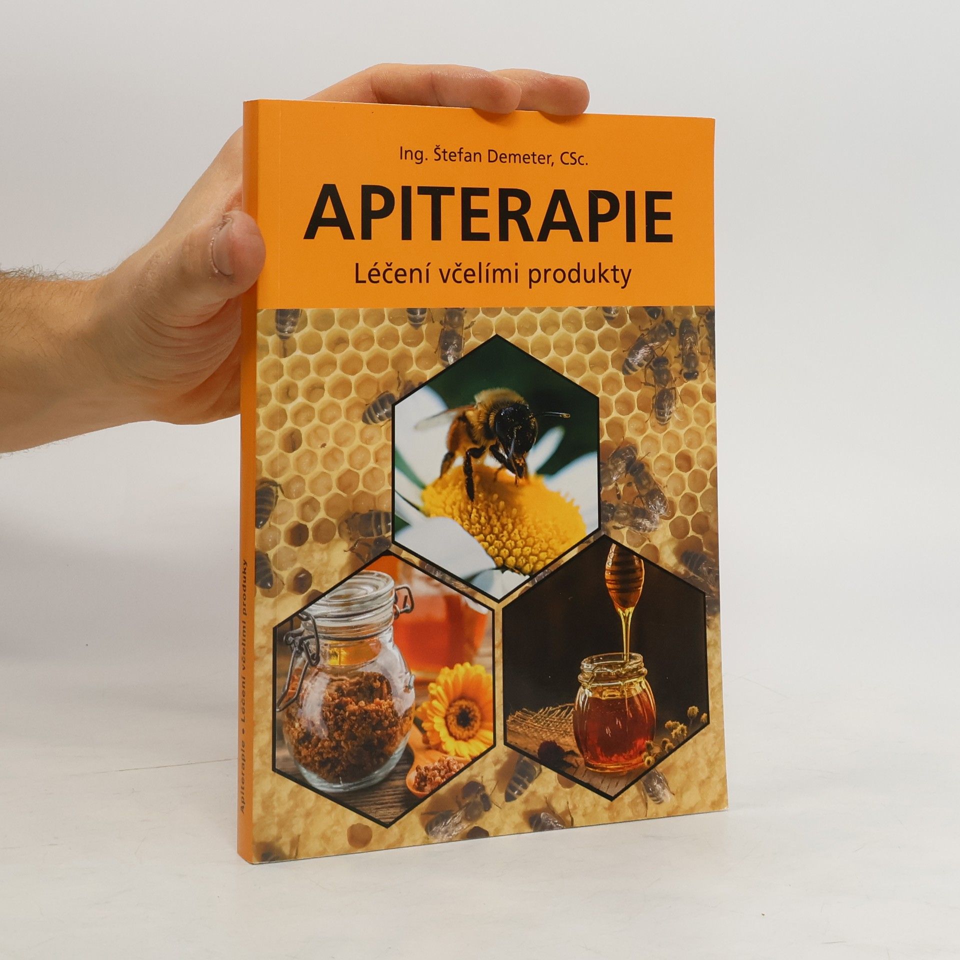 Štefan Demeter Apiterapie : léčení včelími produkty
