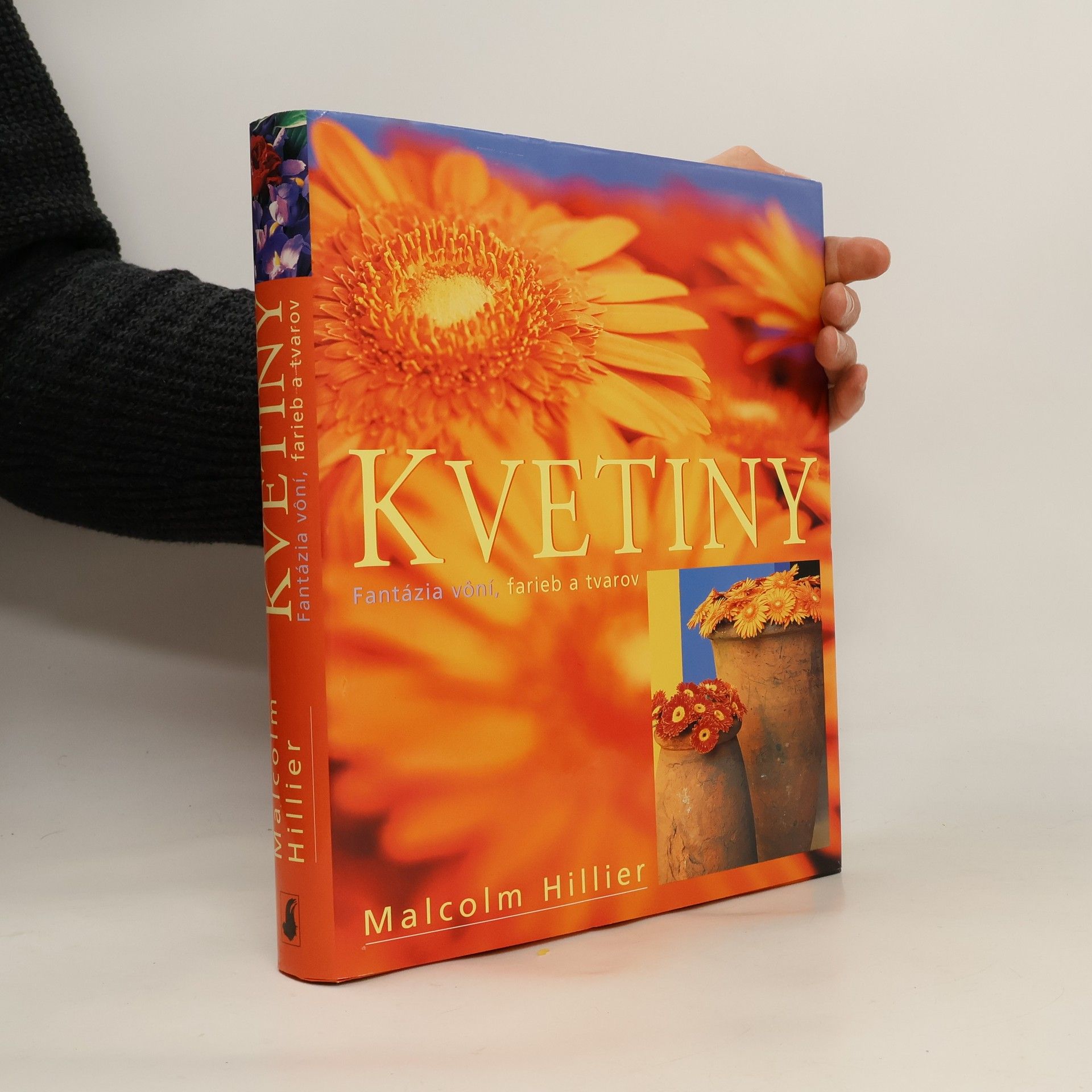 Malcolm Hillier Kvetiny - Fantázia vôní, farieb a tvarov