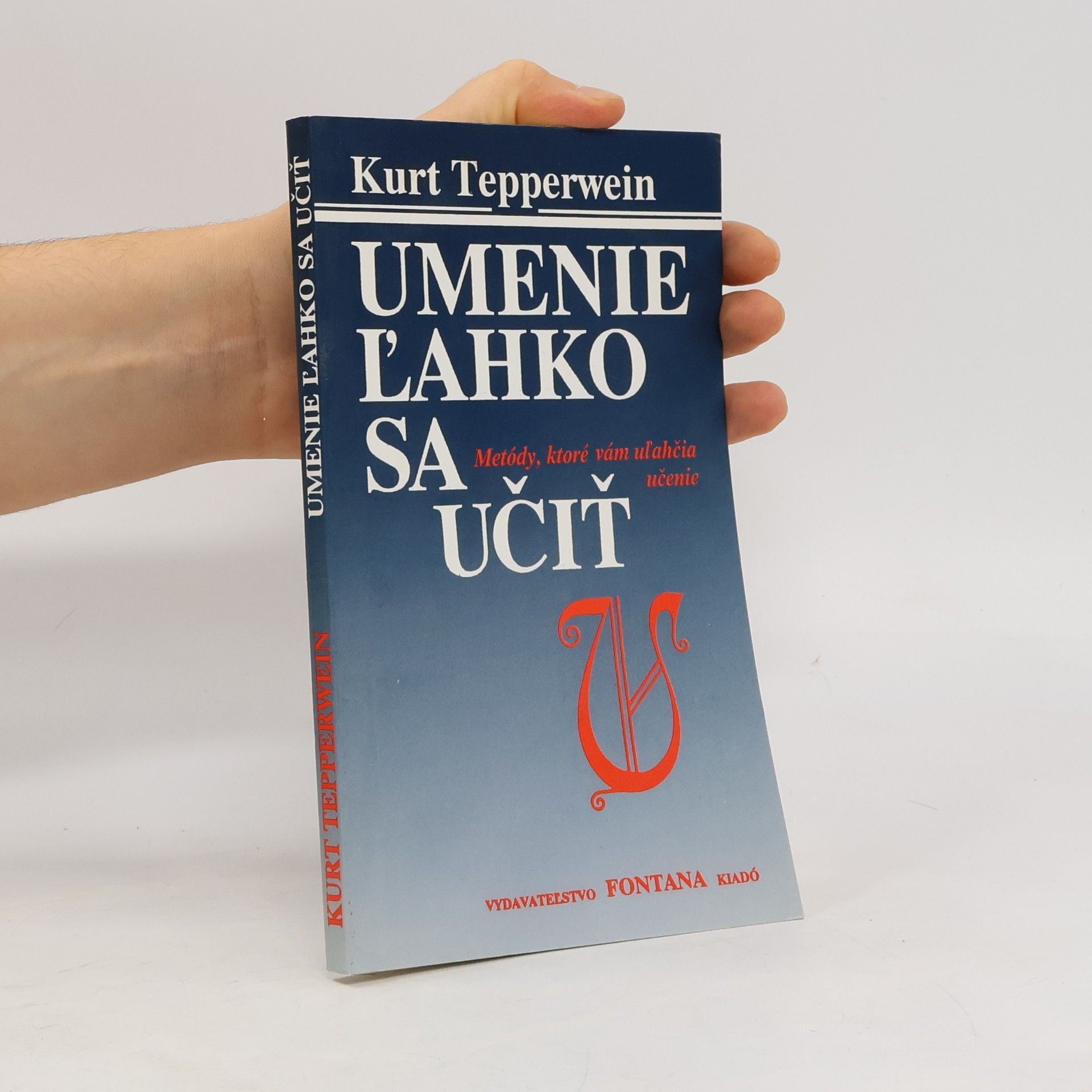 Kurt Tepperwein Umenie ľahko sa učiť. Metódy, ktoré vám uľahčia učenie