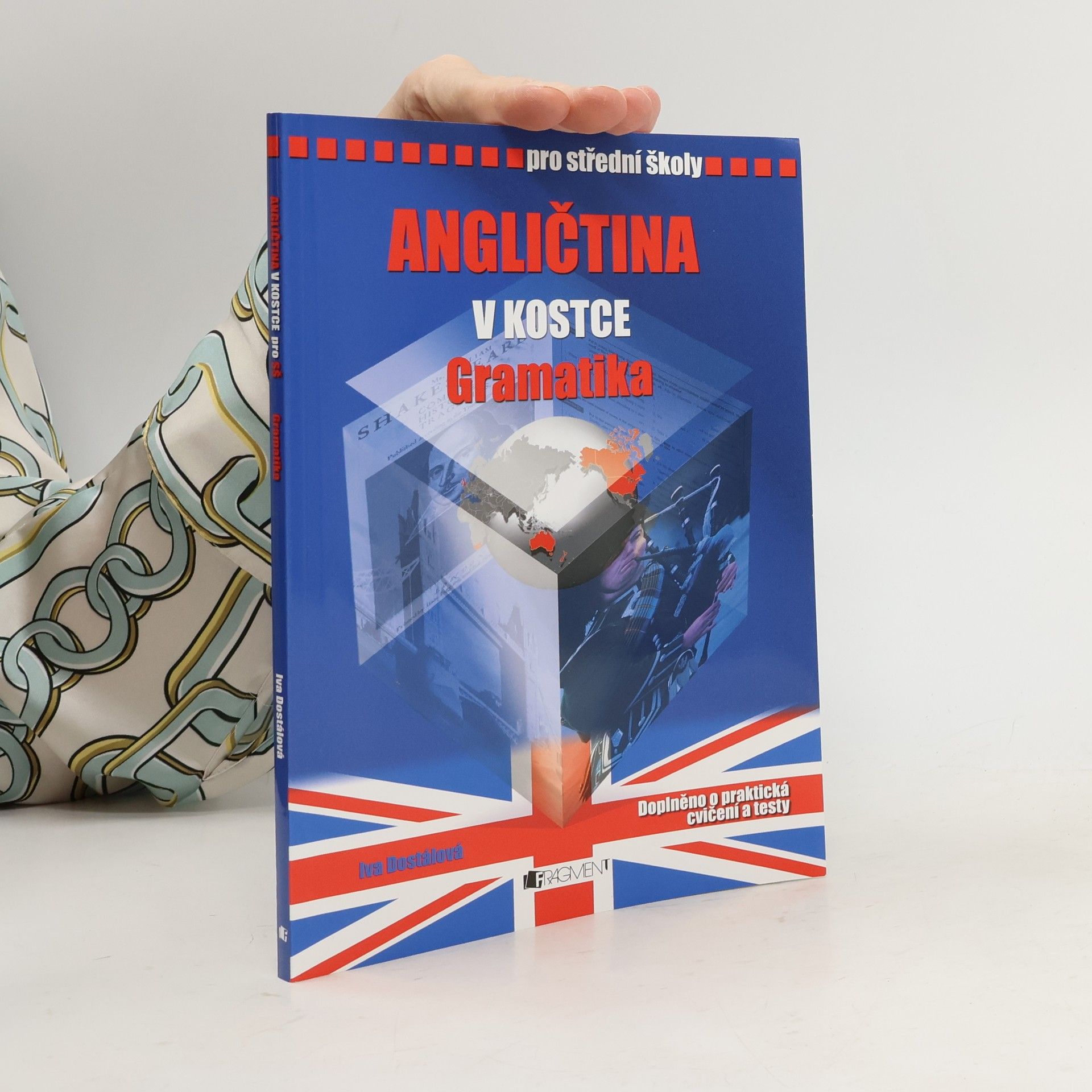 Iva Dostálová Angličtina v kostce. Pro střední školy. Gramatika