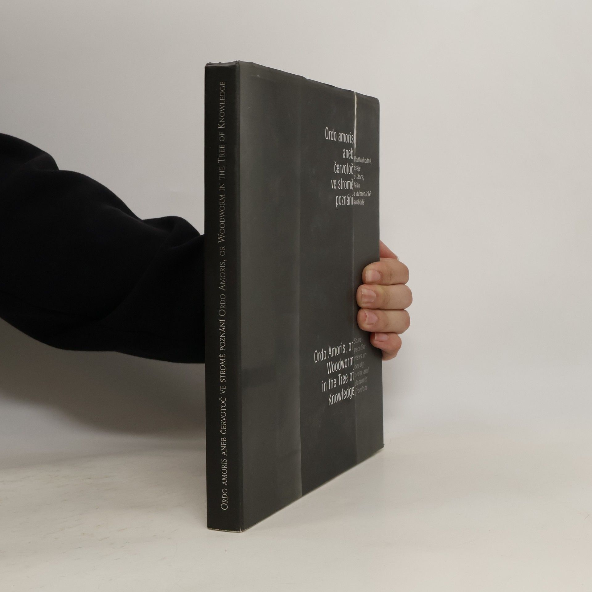 Libor Teplý Ordo amoris, aneb, Červotoč ve stromě poznání : podivuhodné eseje o lásce, řádu a démonické svobodě