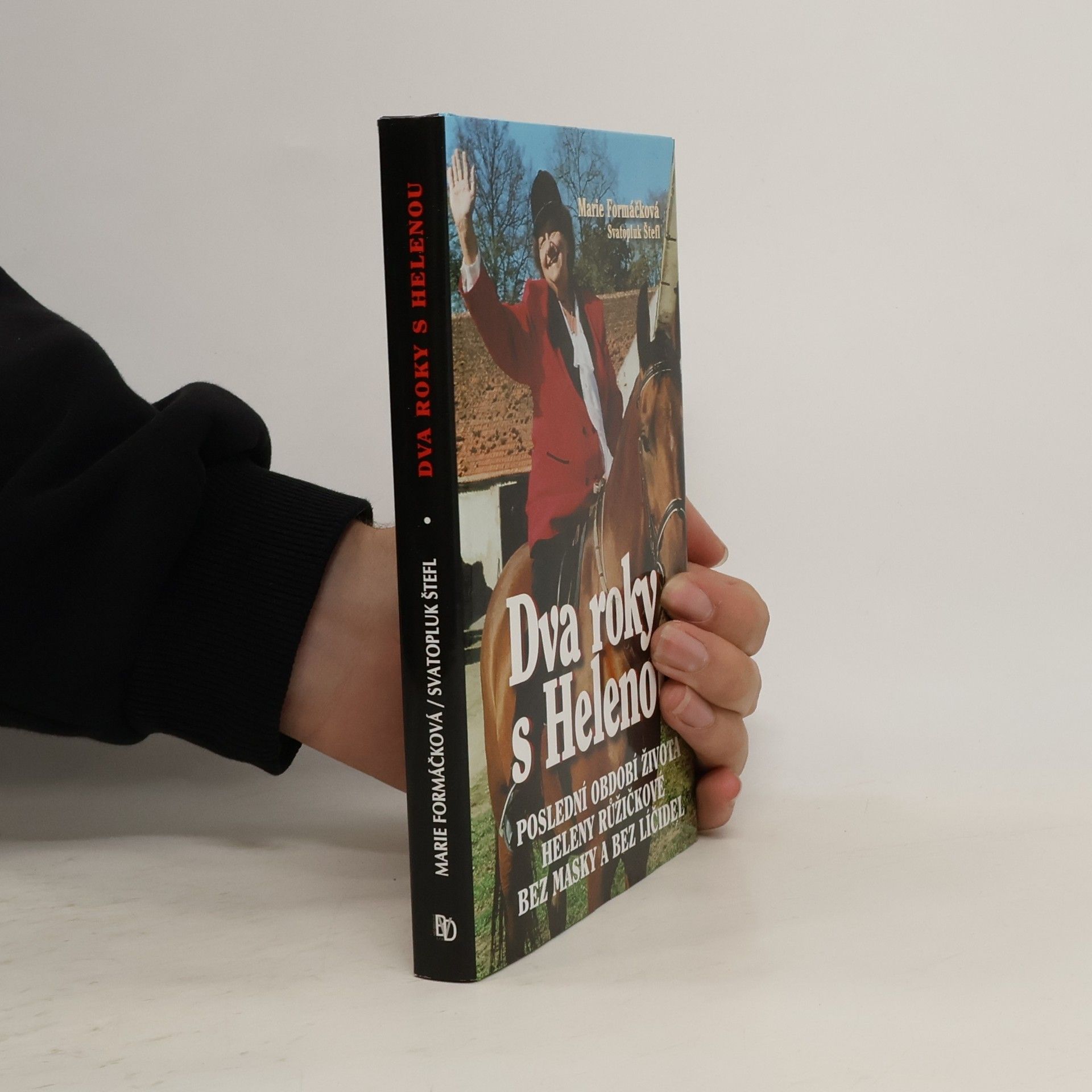 Dva roky s Helenou : poslední období života Heleny Růžičkové bez masky a bez líčidel