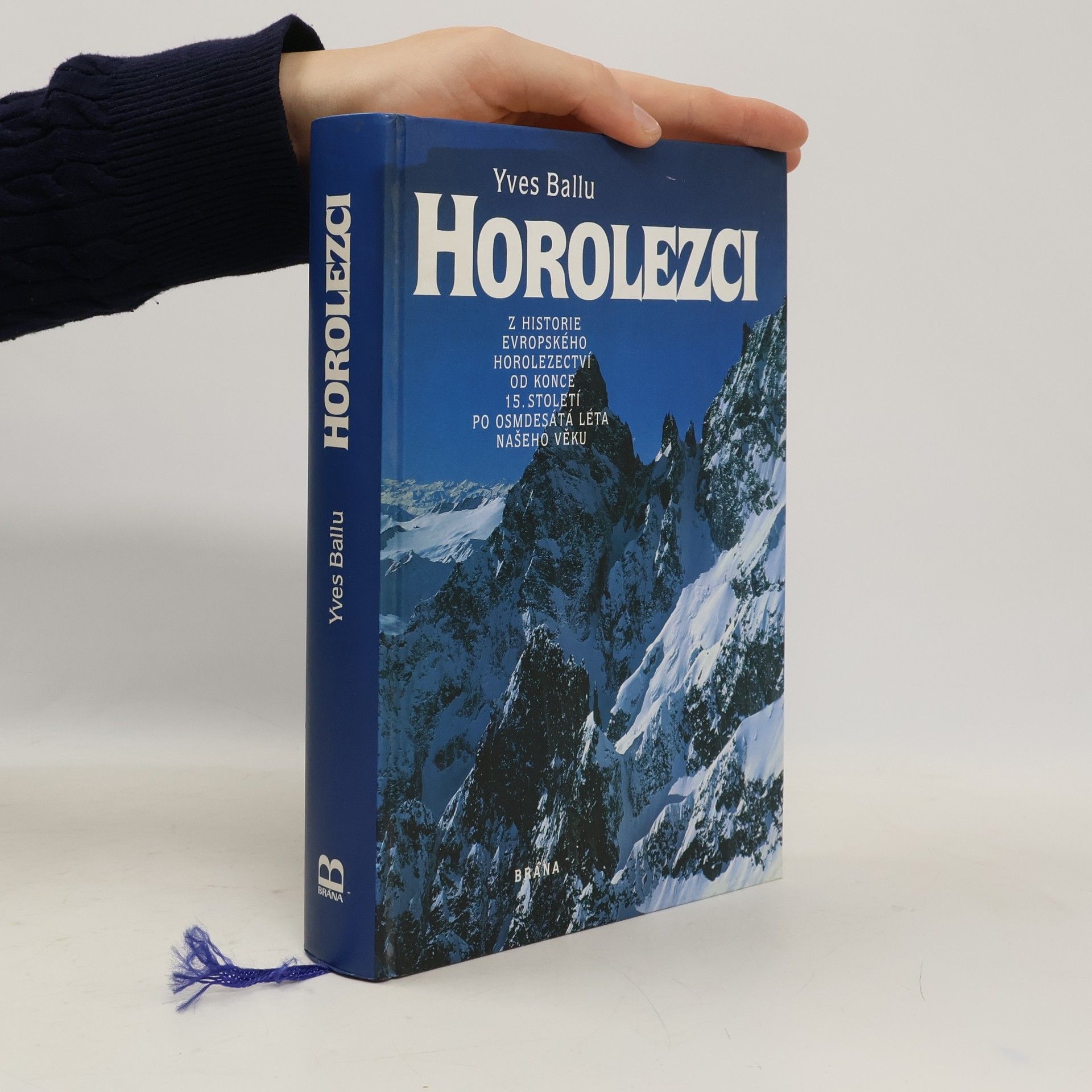 Yves Ballu Horolezci: Z historie evropského horolezectví od konce 15. století po osmdesátá léta našeho věku