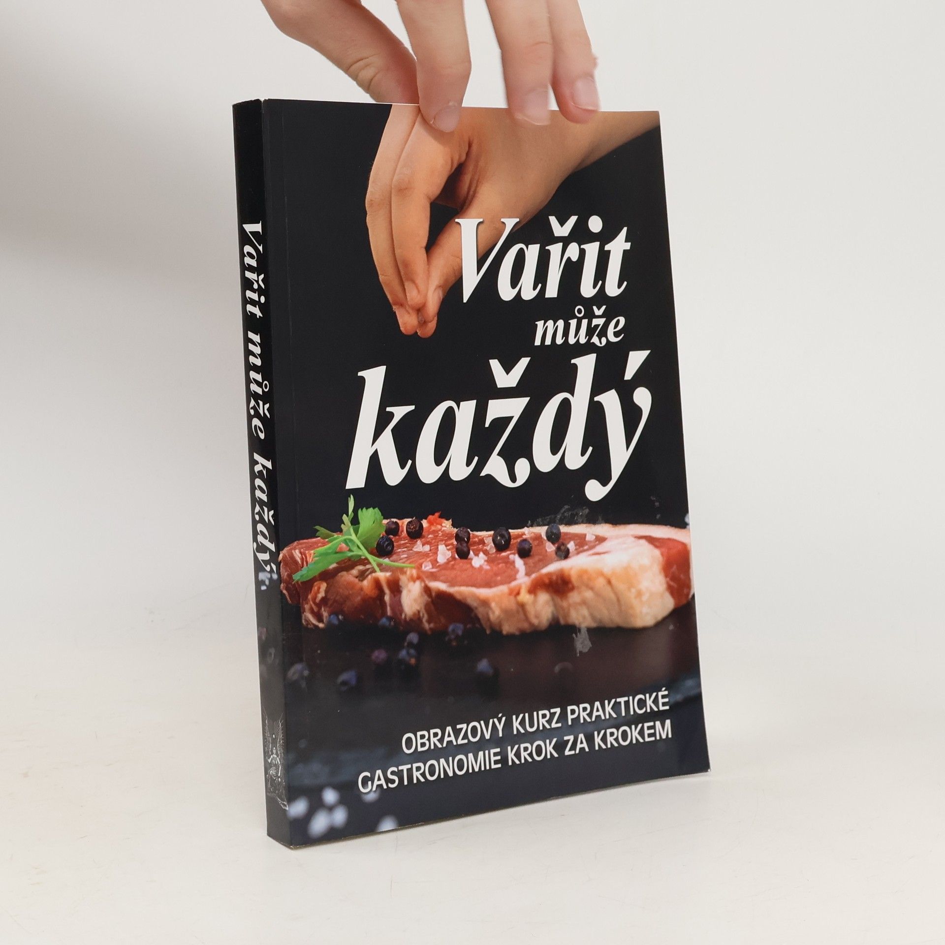 Viktor Faktor Vařit může každý : obrazový kurz praktické gastronomie krok za krokem
