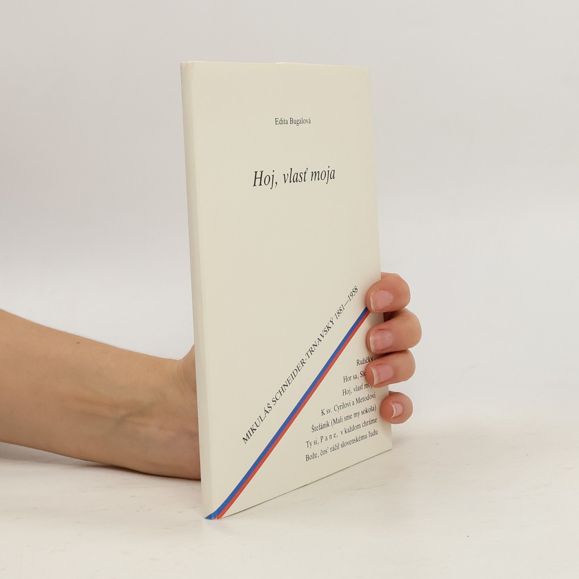 Hoj, vlasť moja. Mikuláš Schneider-Trnavský 1881-1958