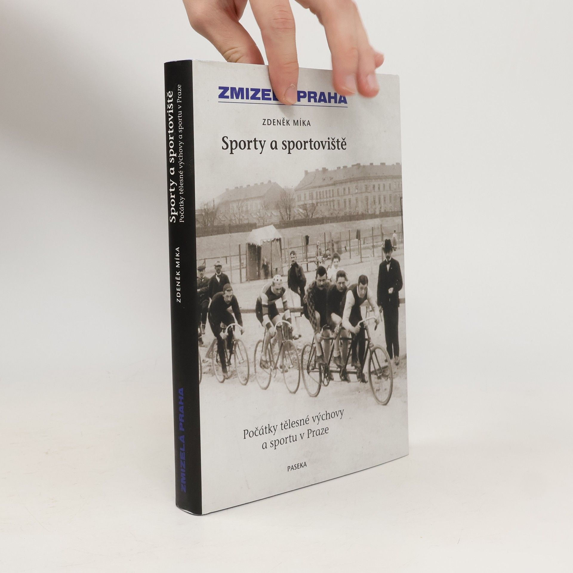 Zdeněk Míka Zmizelá Praha. Sporty a sportoviště