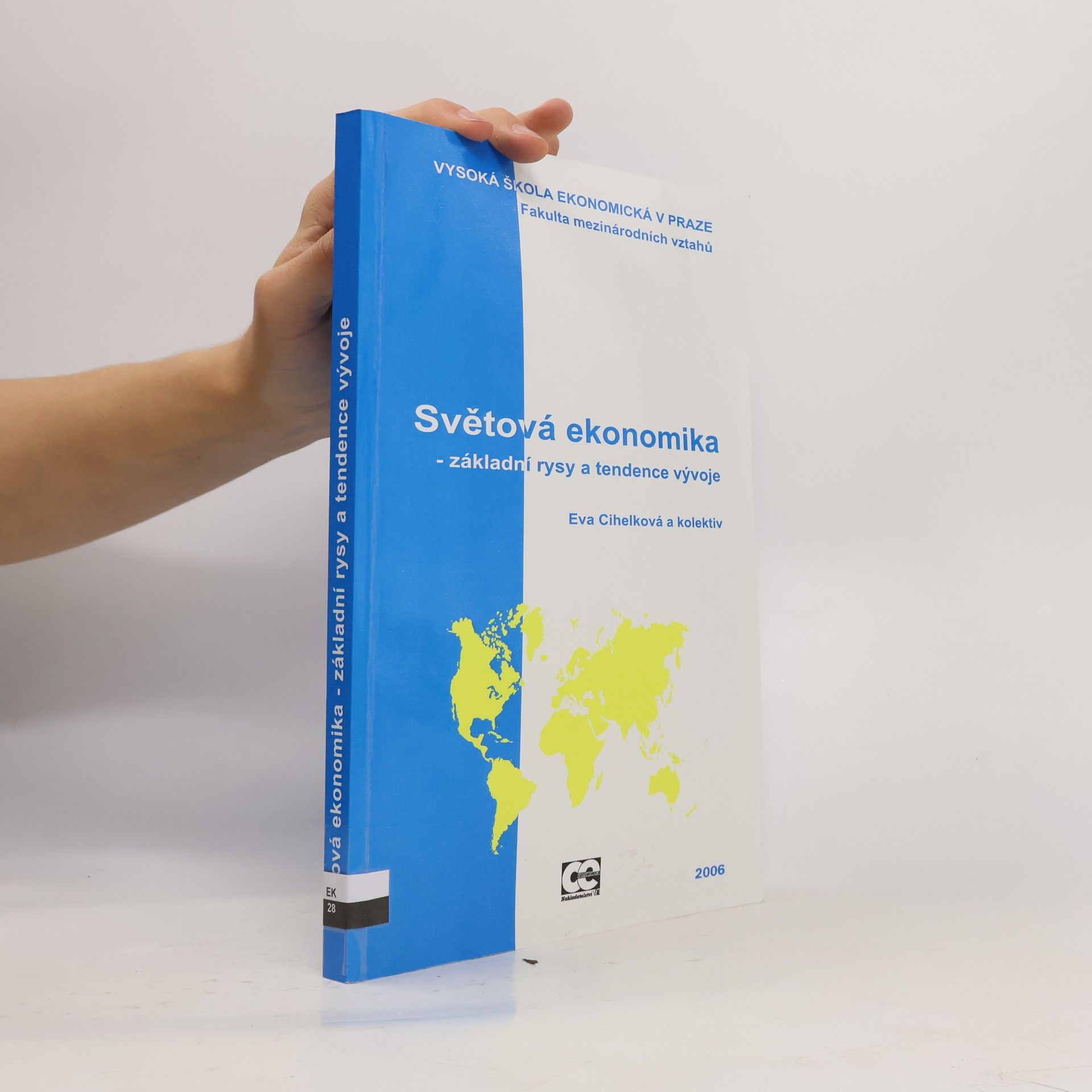 Eva Cihelková Světová ekonomika - základní rysy a tendence vývoje