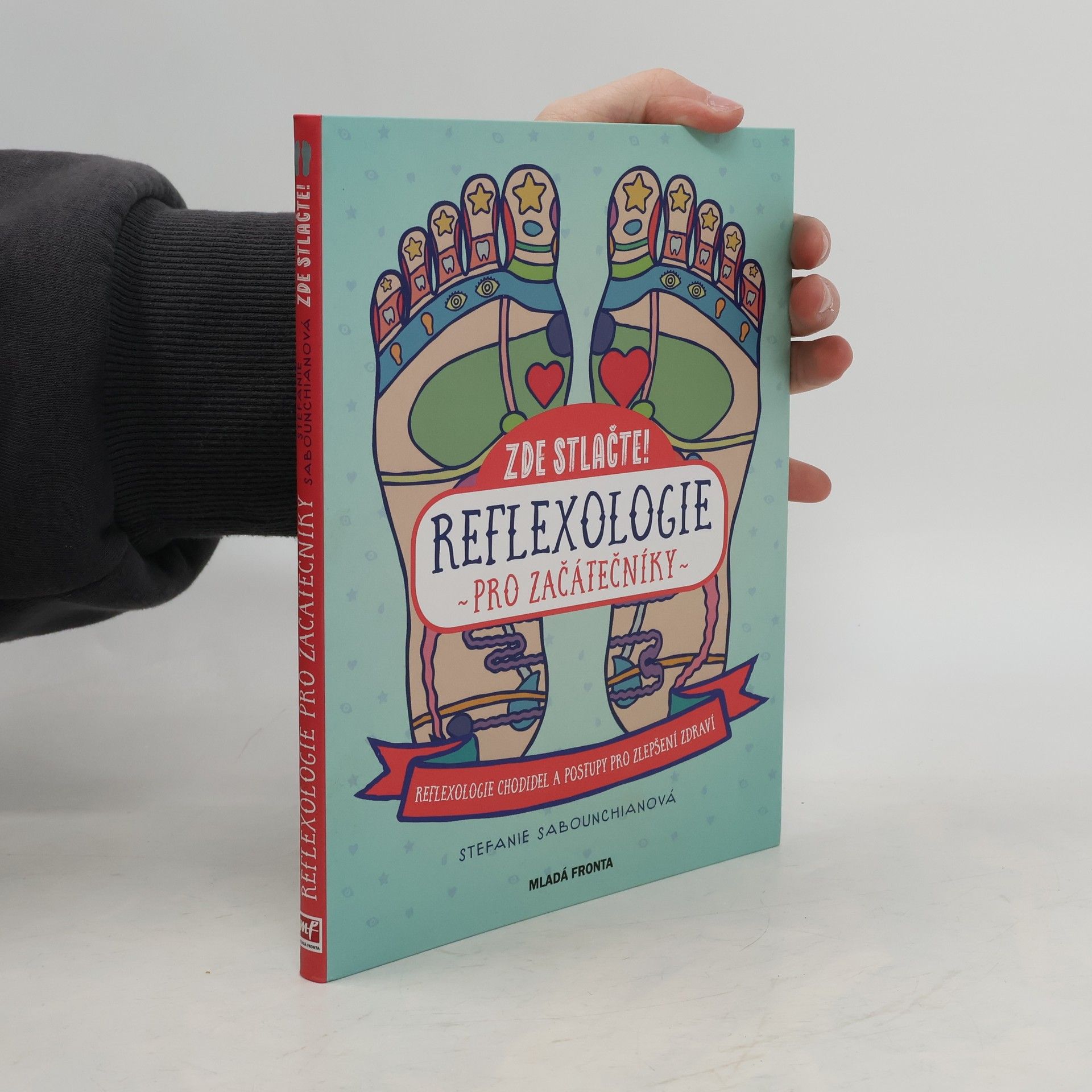 Stefanie Sabounchian Zde stlačte! Reflexologie pro začátečníky