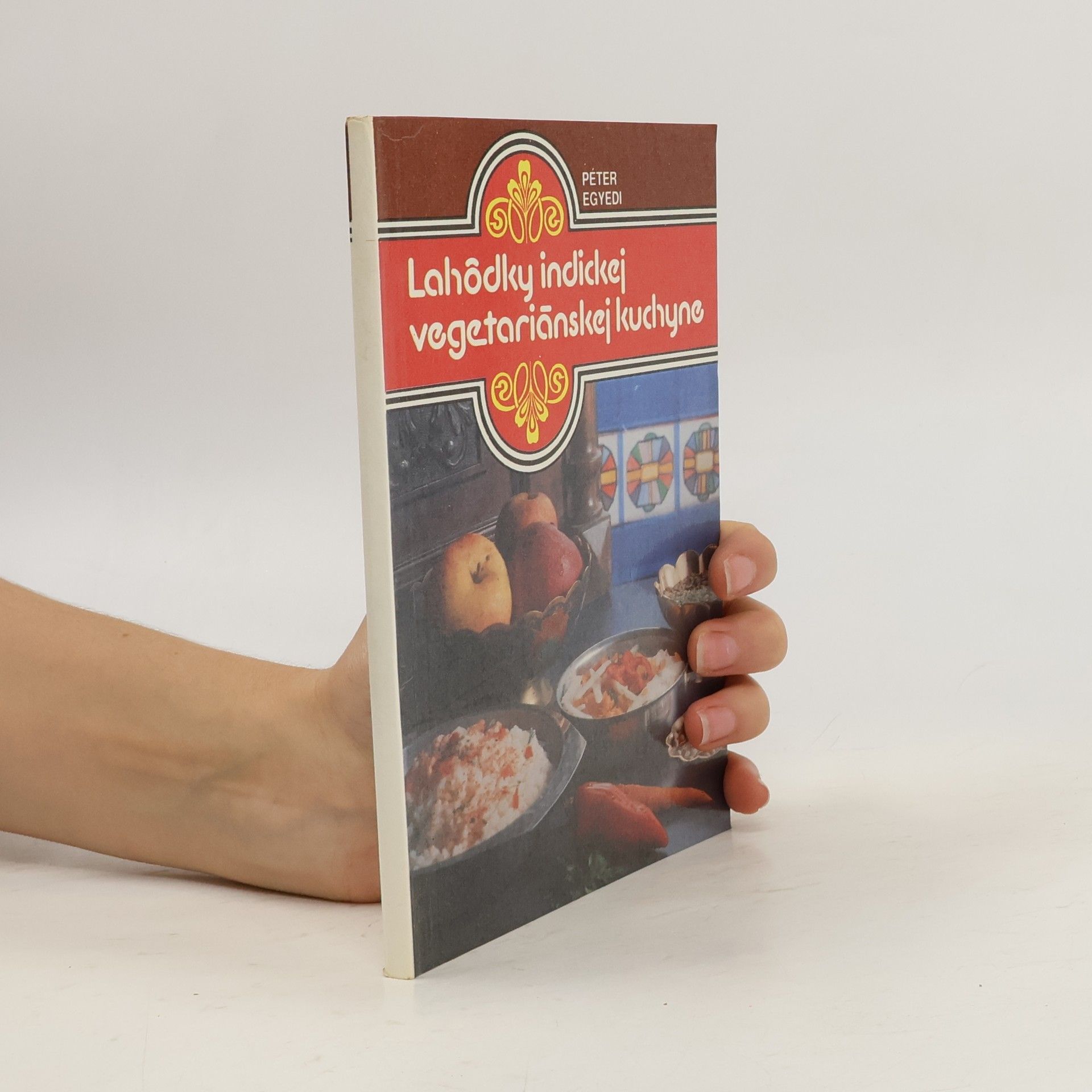 Péter Egyedy Lahôdky indickej vegetariánskej kuchyne