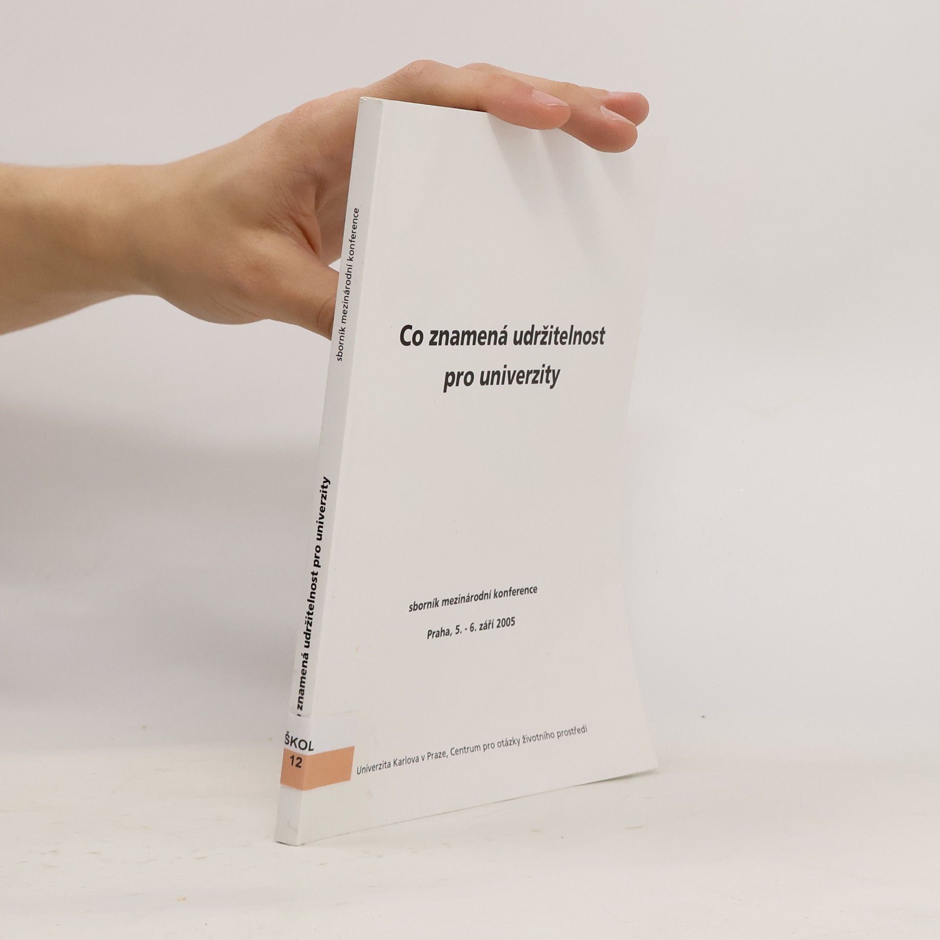 Co znamená udržitelnost pro univerzity? : sborník mezinárodní konference Praha