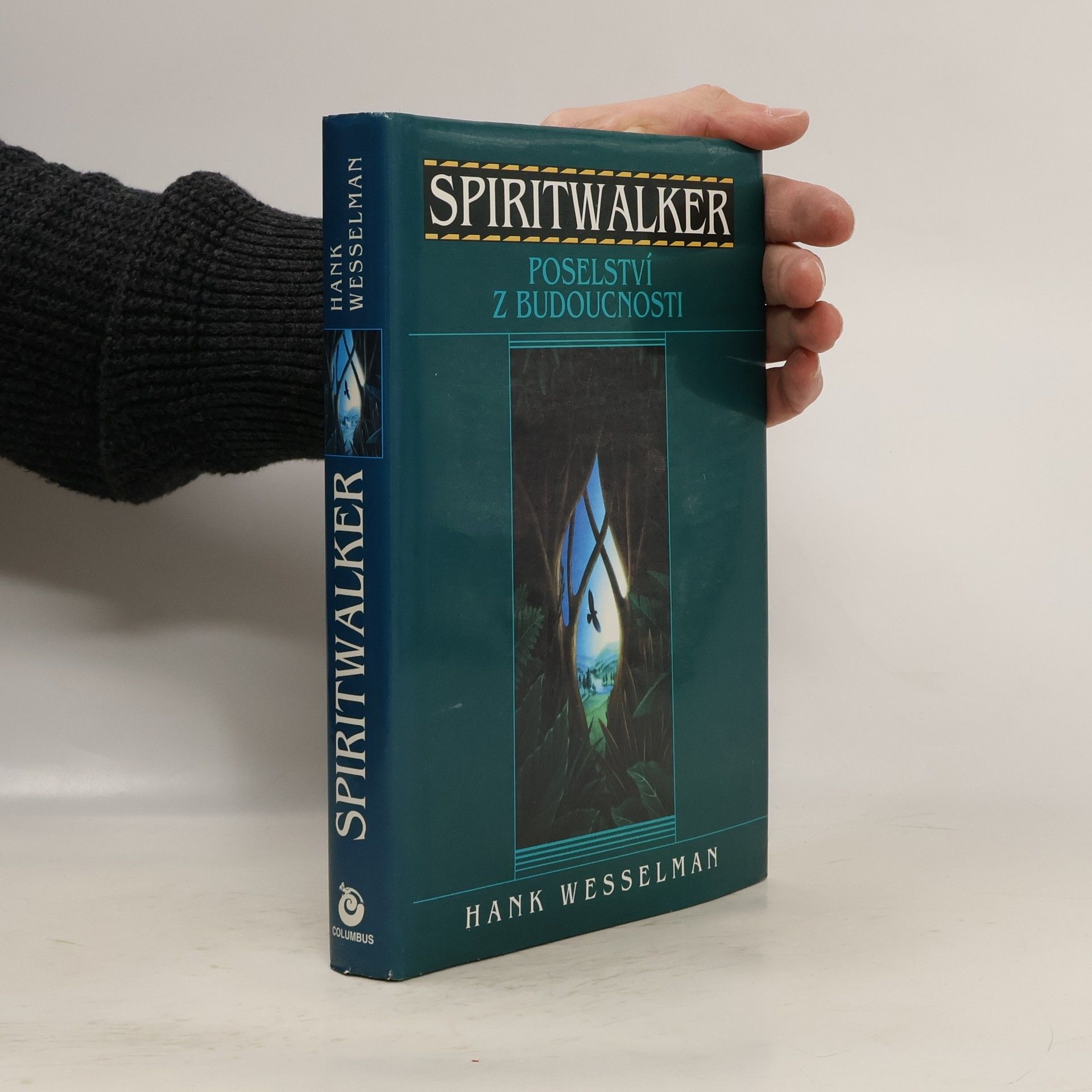 Hank Wesselman Spiritwalker: Poselství z budoucnosti