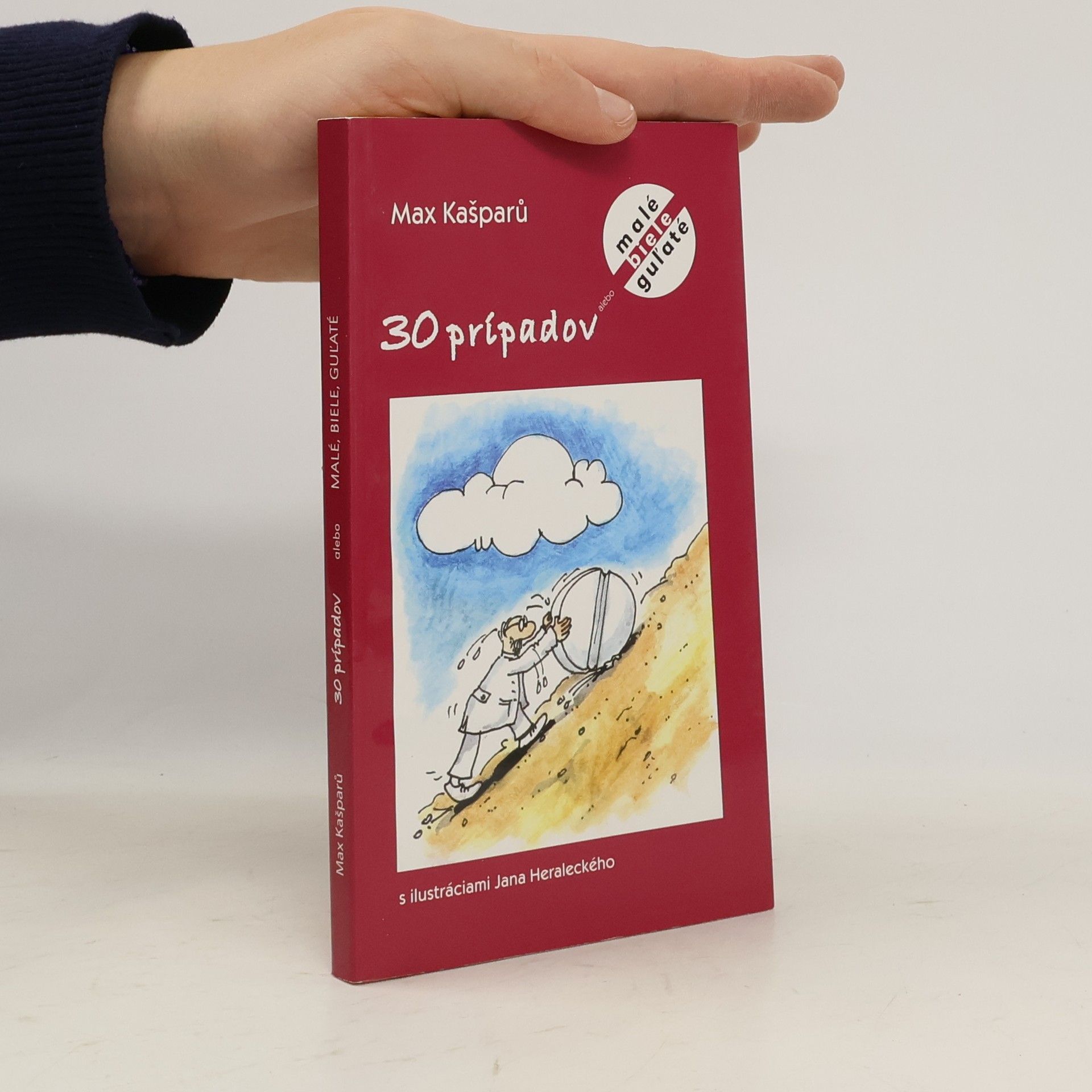 Jaroslav Maxmilián Kašparů 30 prípadov alebo malé, biele, gulaté