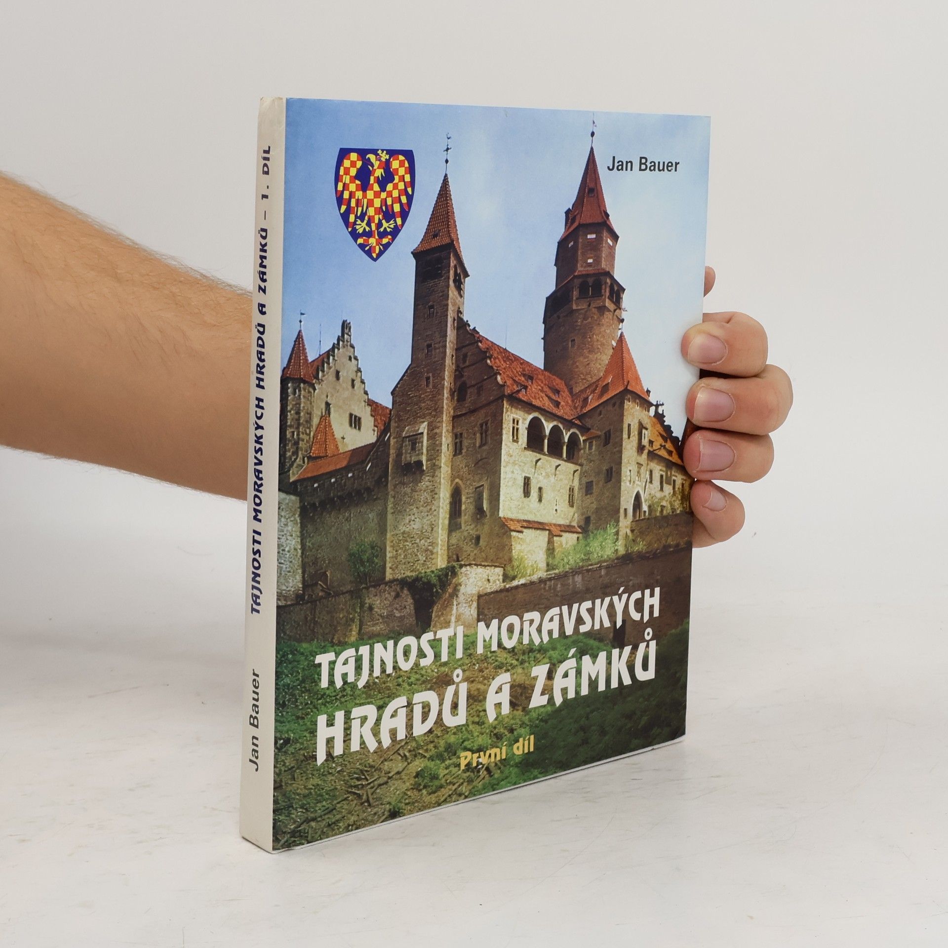 Jan Bauer Tajnosti moravských hradů a zámků – První díl