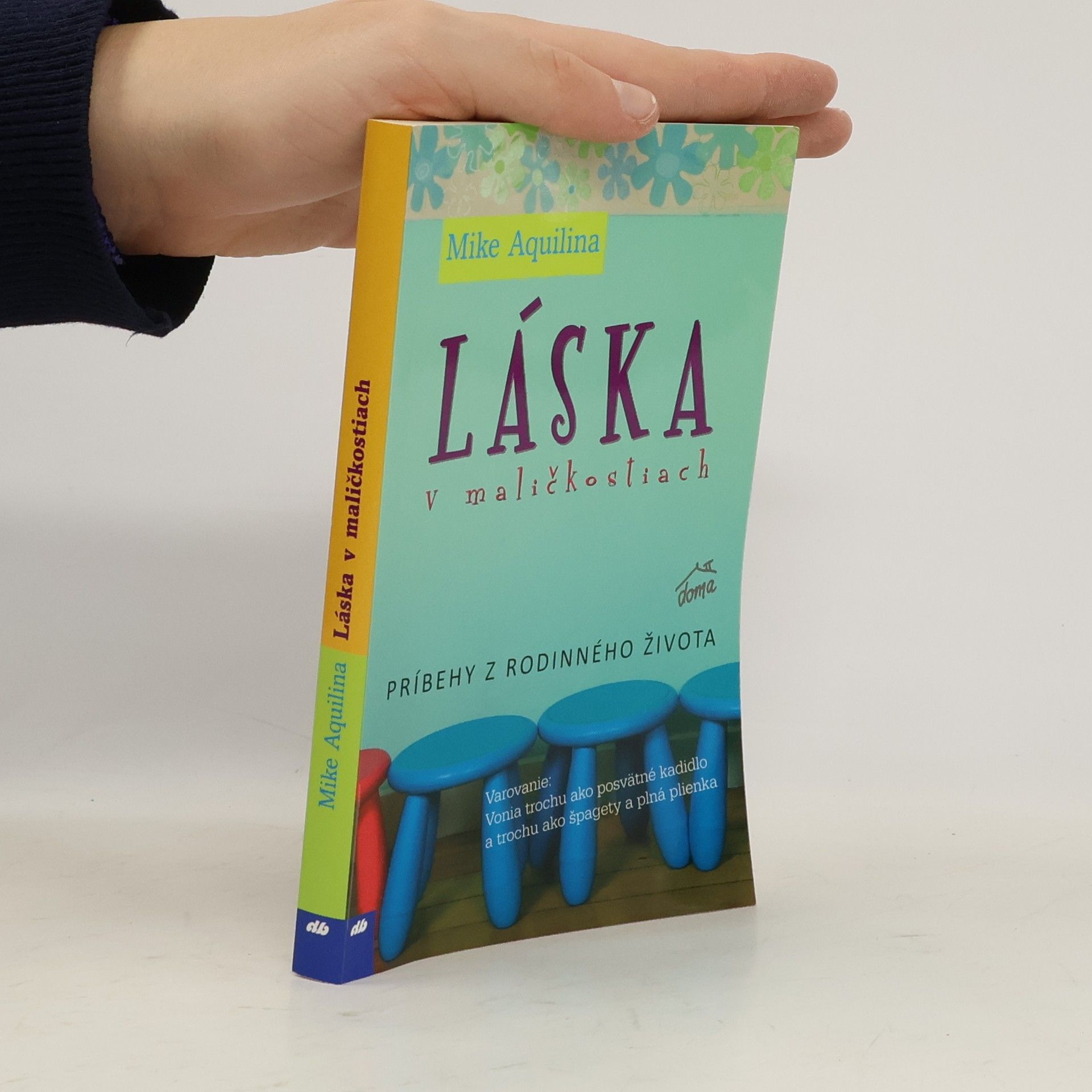 Mike Aquilina Láska v maličkostiach - Príbehy z rodinného života