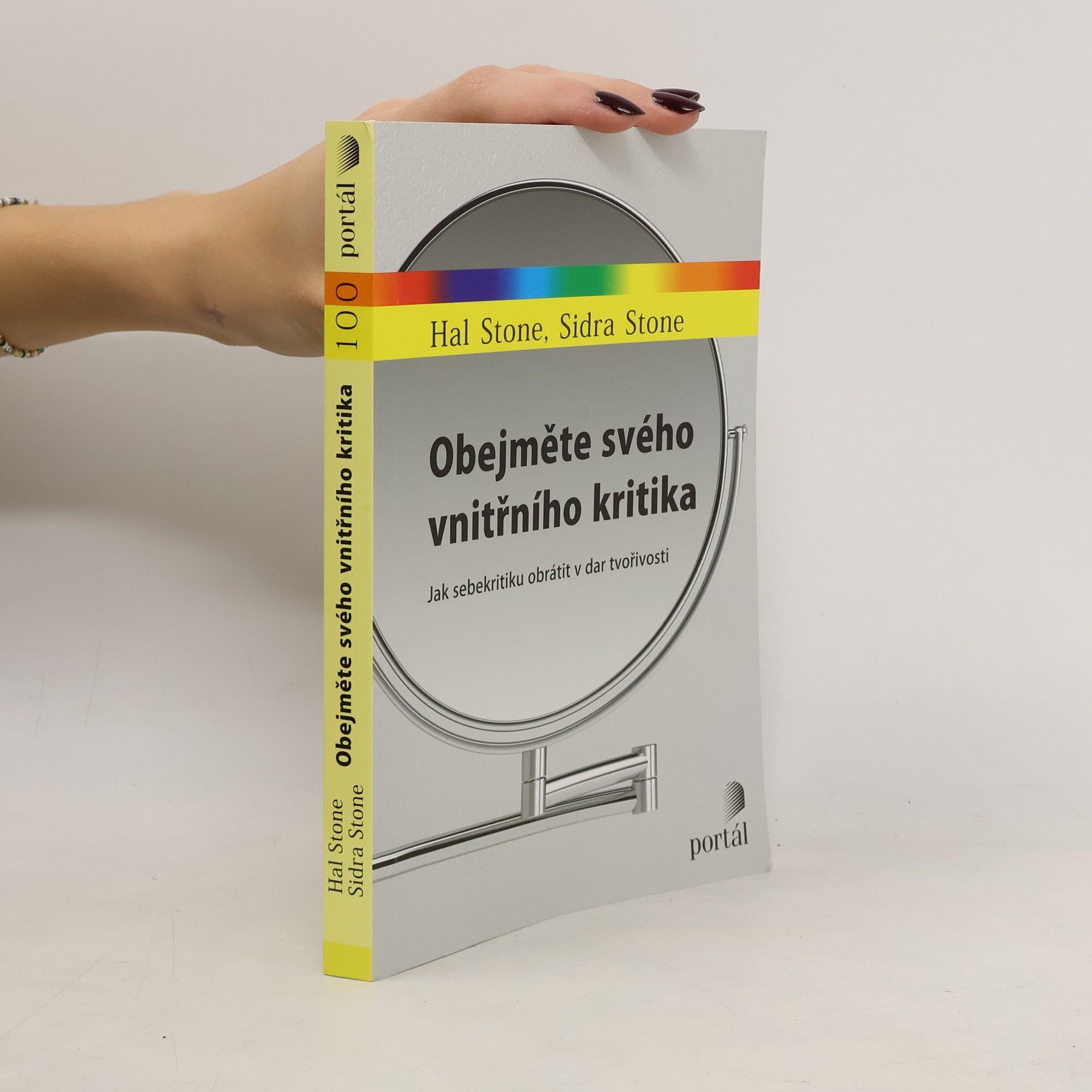 Hal Stone Obejměte svého vnitřního kritika. Jak sebekritiku obrátit v dar tvořivosti