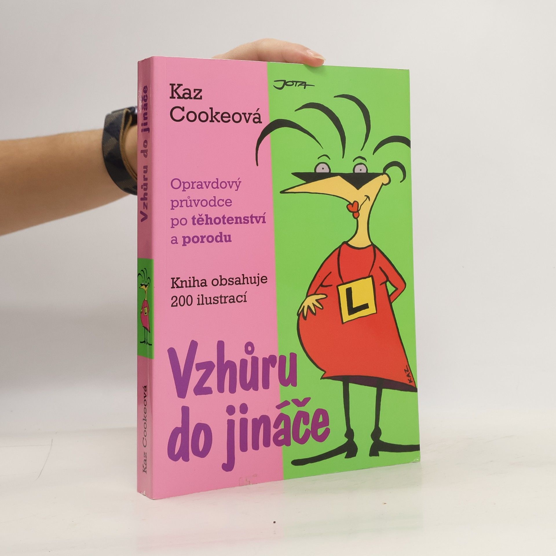 Kaz Cooke Vzhůru do jináče: Opravdový průvodce po těhotenství a porodu