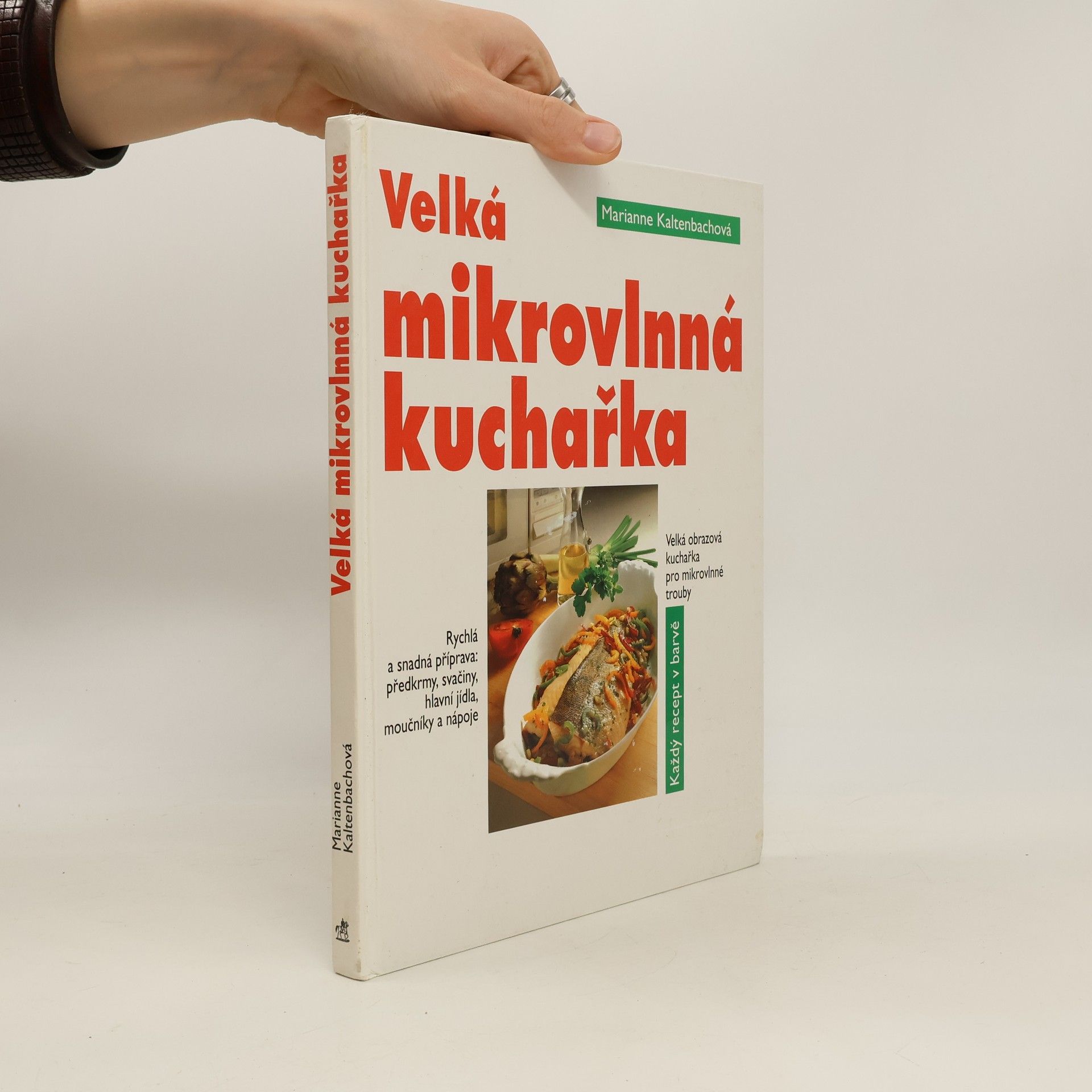 Marianne Kaltenbach Velká mikrovlnná kuchařka: Velká obrazová kuchařka pro mikrovlnné trouby