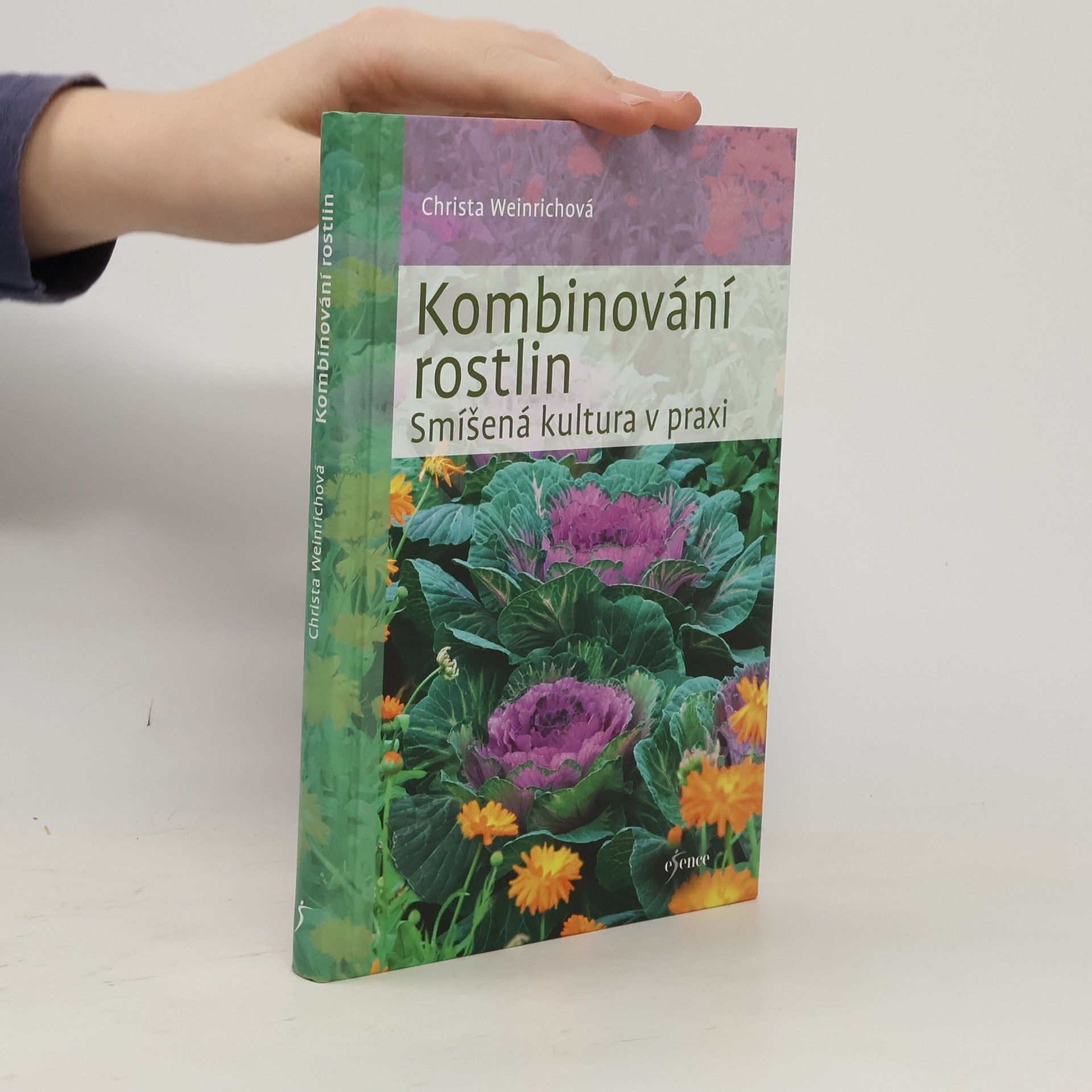 Christa Weinrich Kombinování rostlin. Smíšená kultura v praxi
