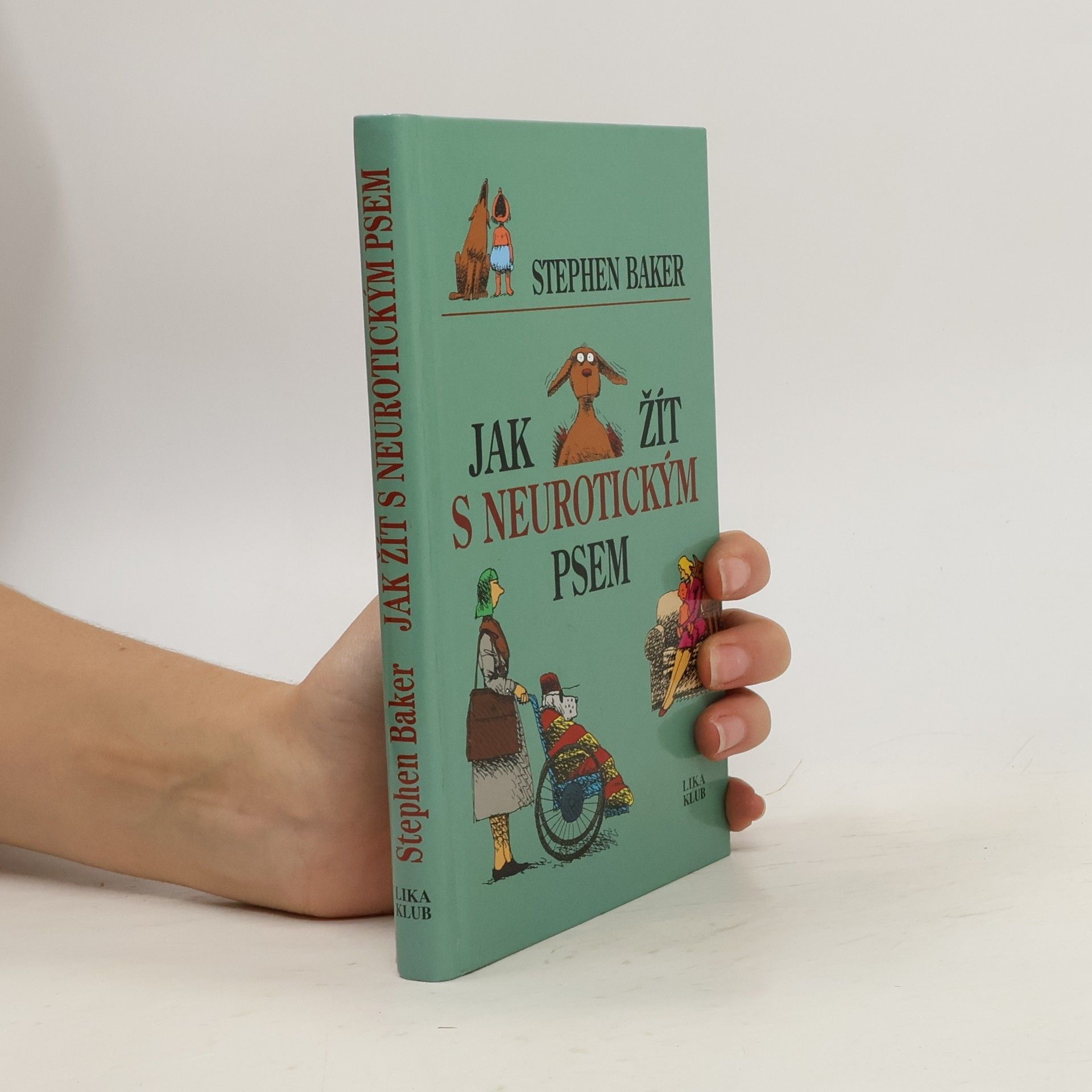 Stephen Baker Jak žít s neurotickým psem