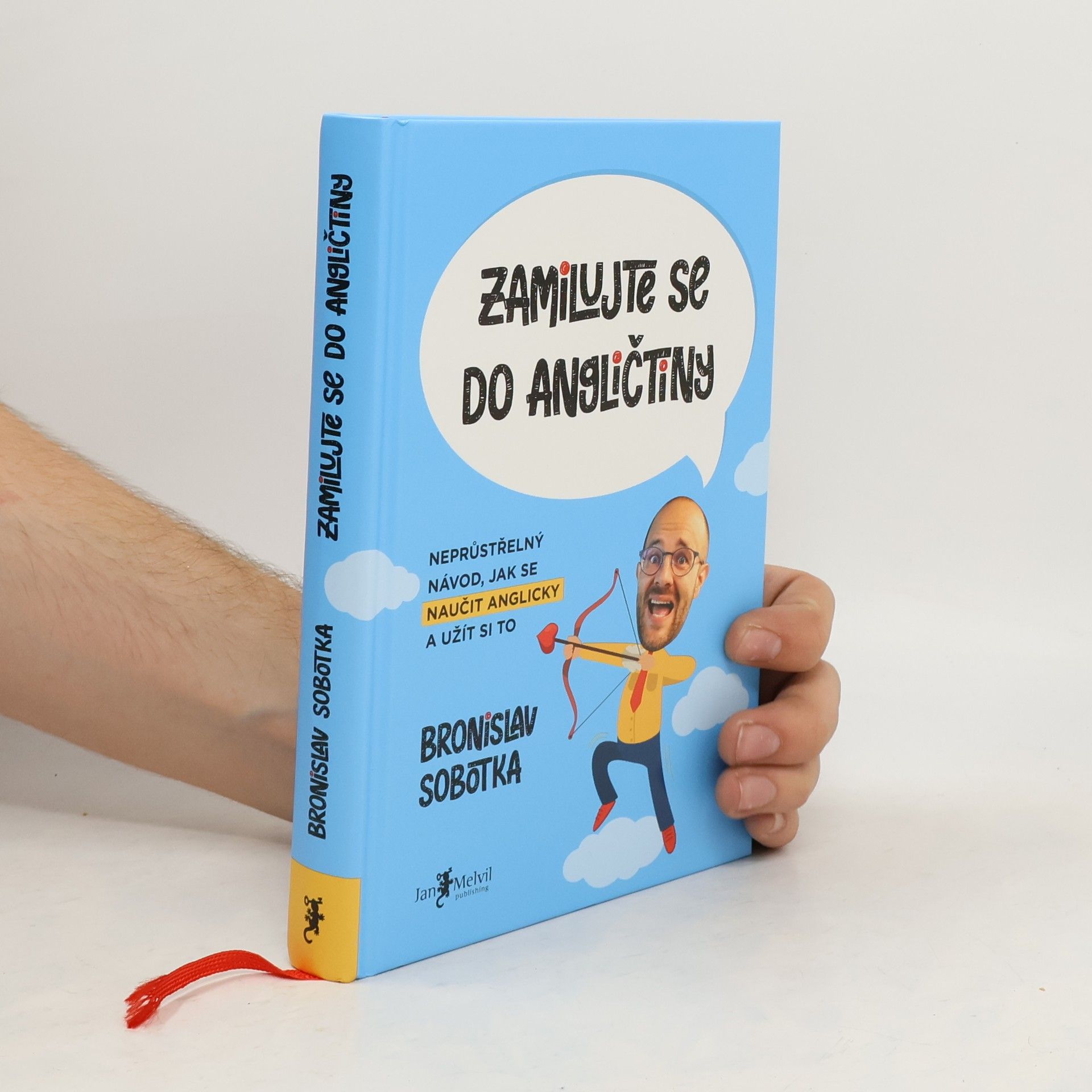Bronislav Sobotka Zamilujte se do angličtiny. Neprůstřelný návod, jak se naučit anglicky a užít si to