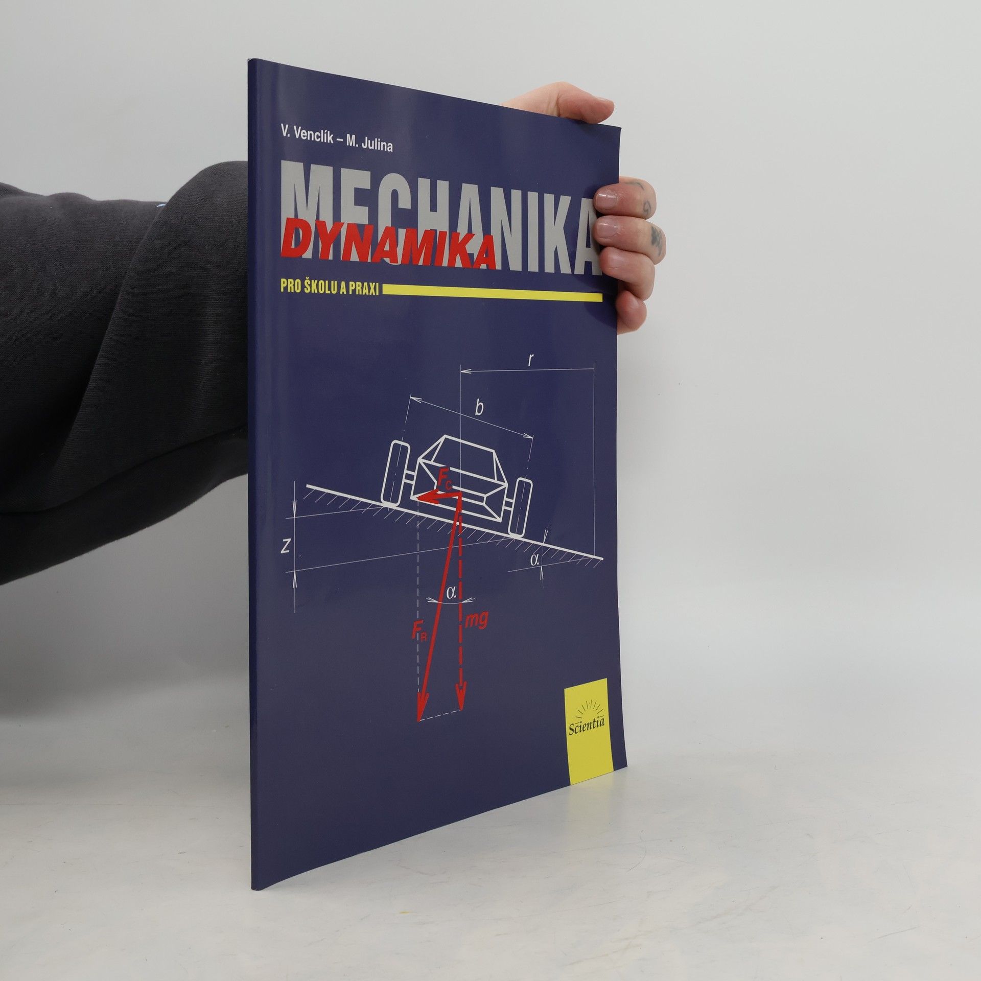 Vladimír Venclík Mechanika. Dynamika. Pro školu a praxi