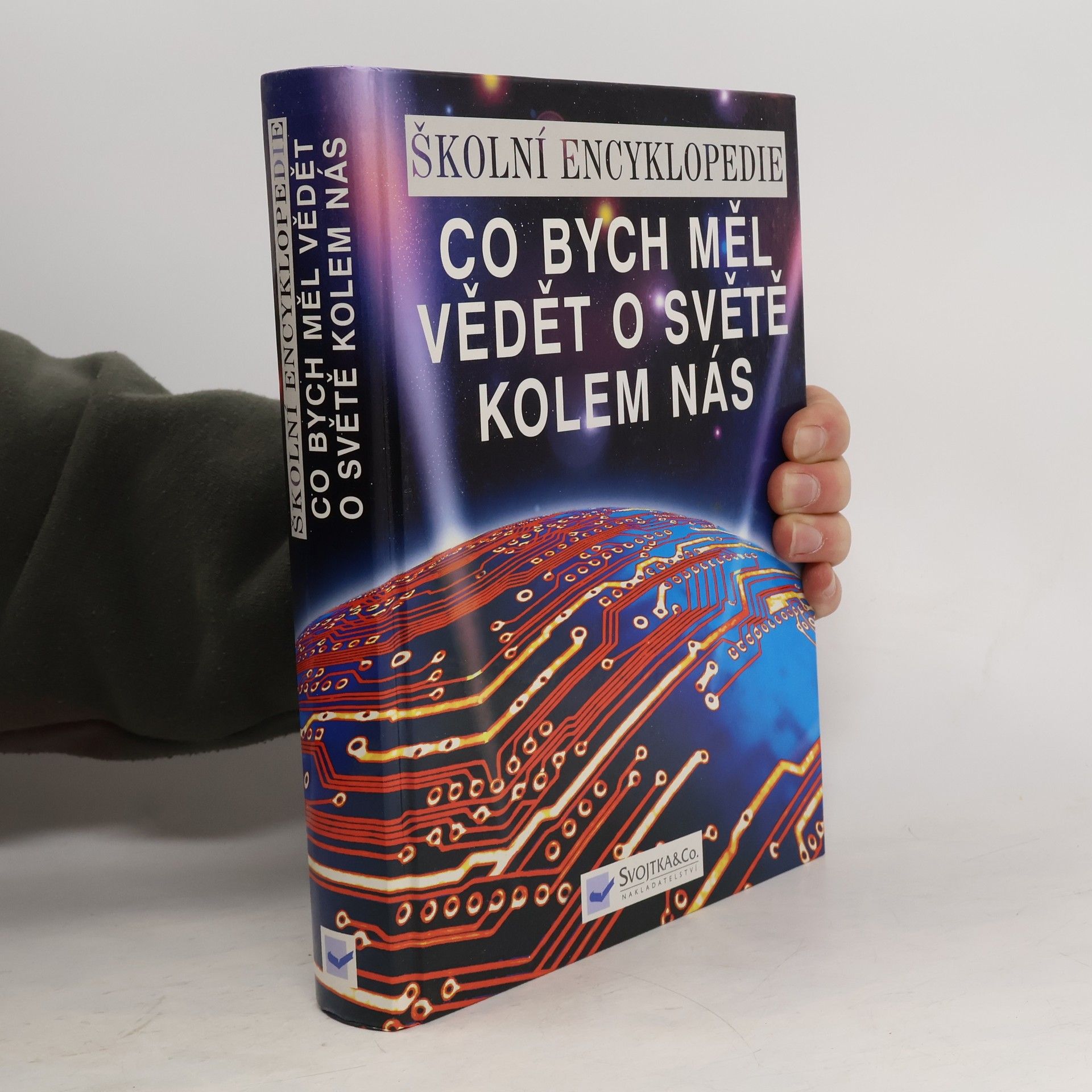 Collectif d'auteurs Školní encyklopedie. Co bych měl vědět o světě kolem nás