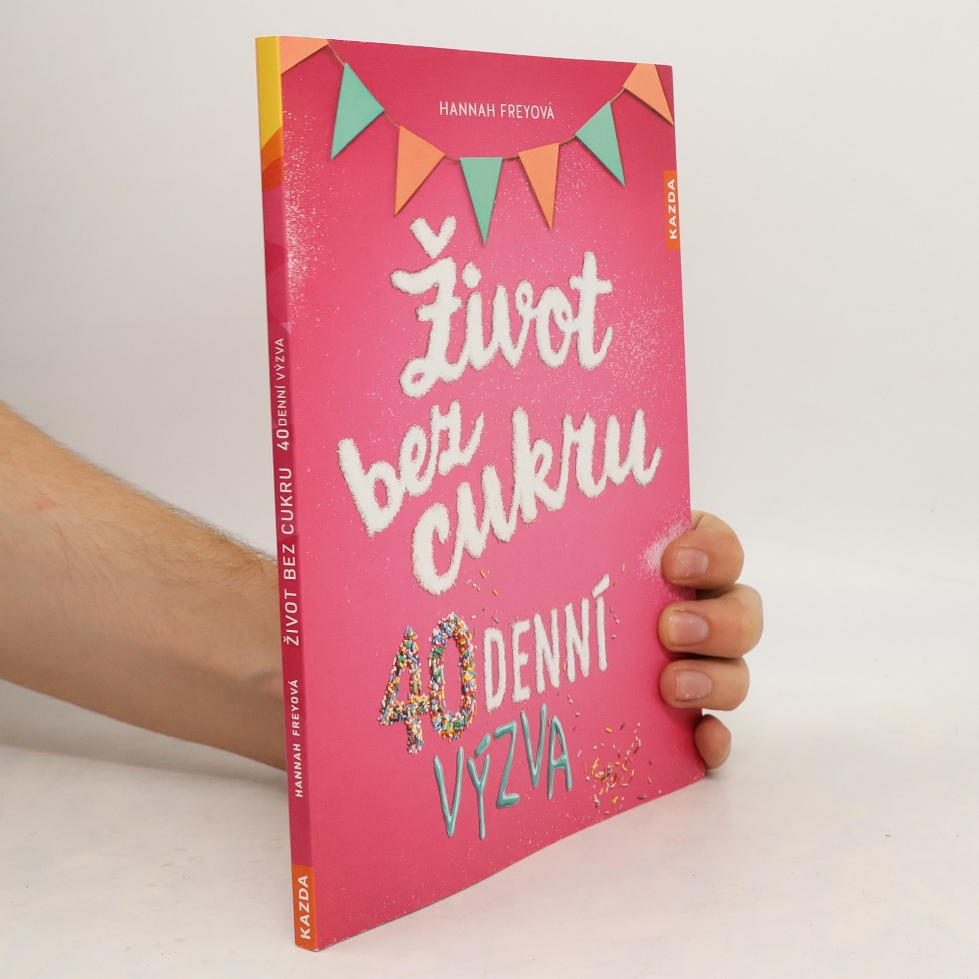 Hannah Frey Život bez cukru: 40denní výzva