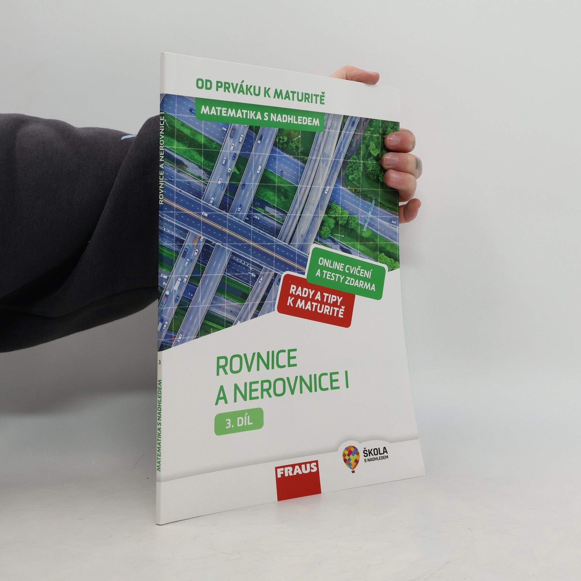 Matematika s nadhledem : od prváku k maturitě. 3. díl, Rovnice a nerovnice I