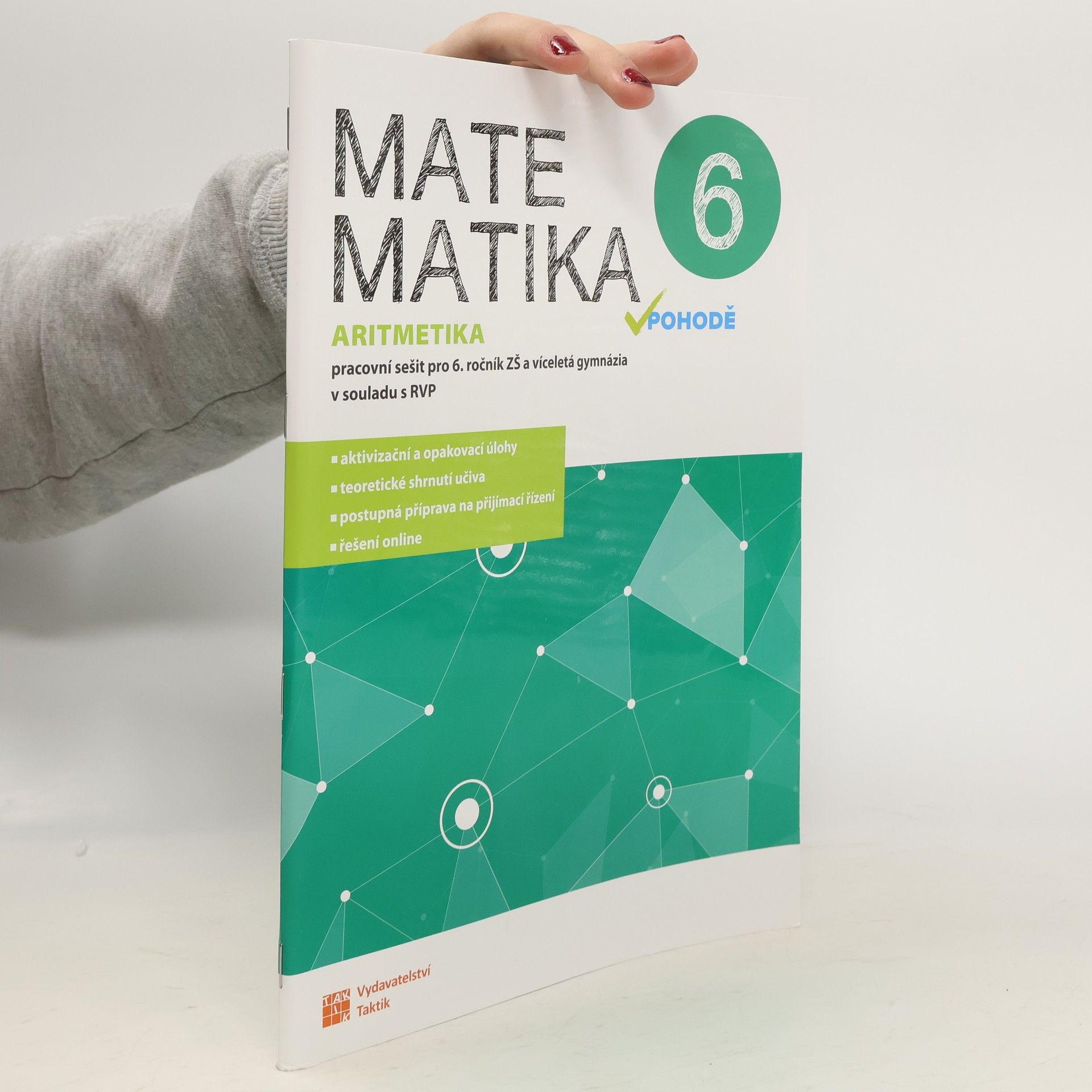 Jana Halenková Matematika v pohodě 6 : pracovní sešit pro 6. ročník ZŠ a víceletá gymnázia v souladu s RVP. Aritmetika