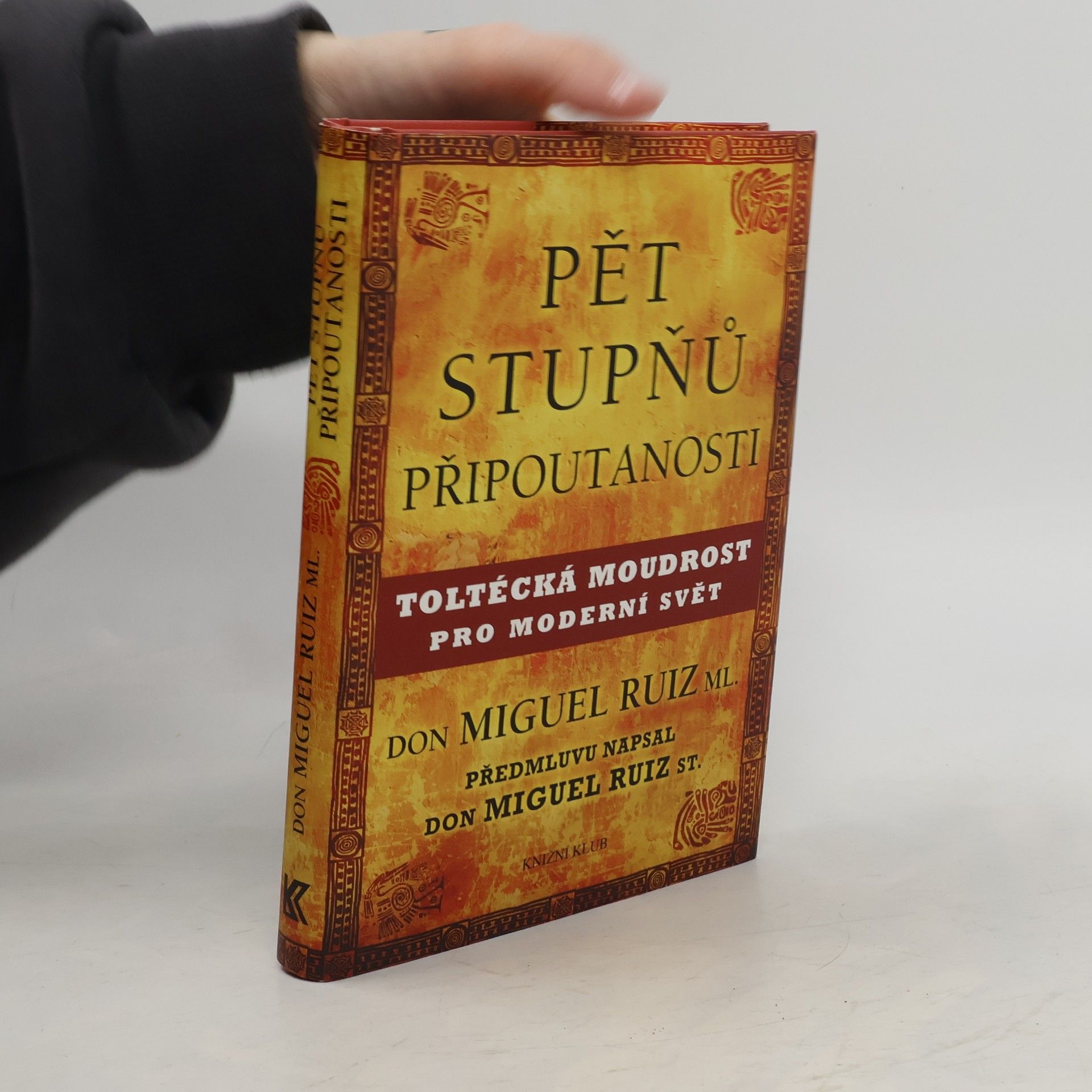 Don Miguel Ruiz Pět stupňů připoutanosti