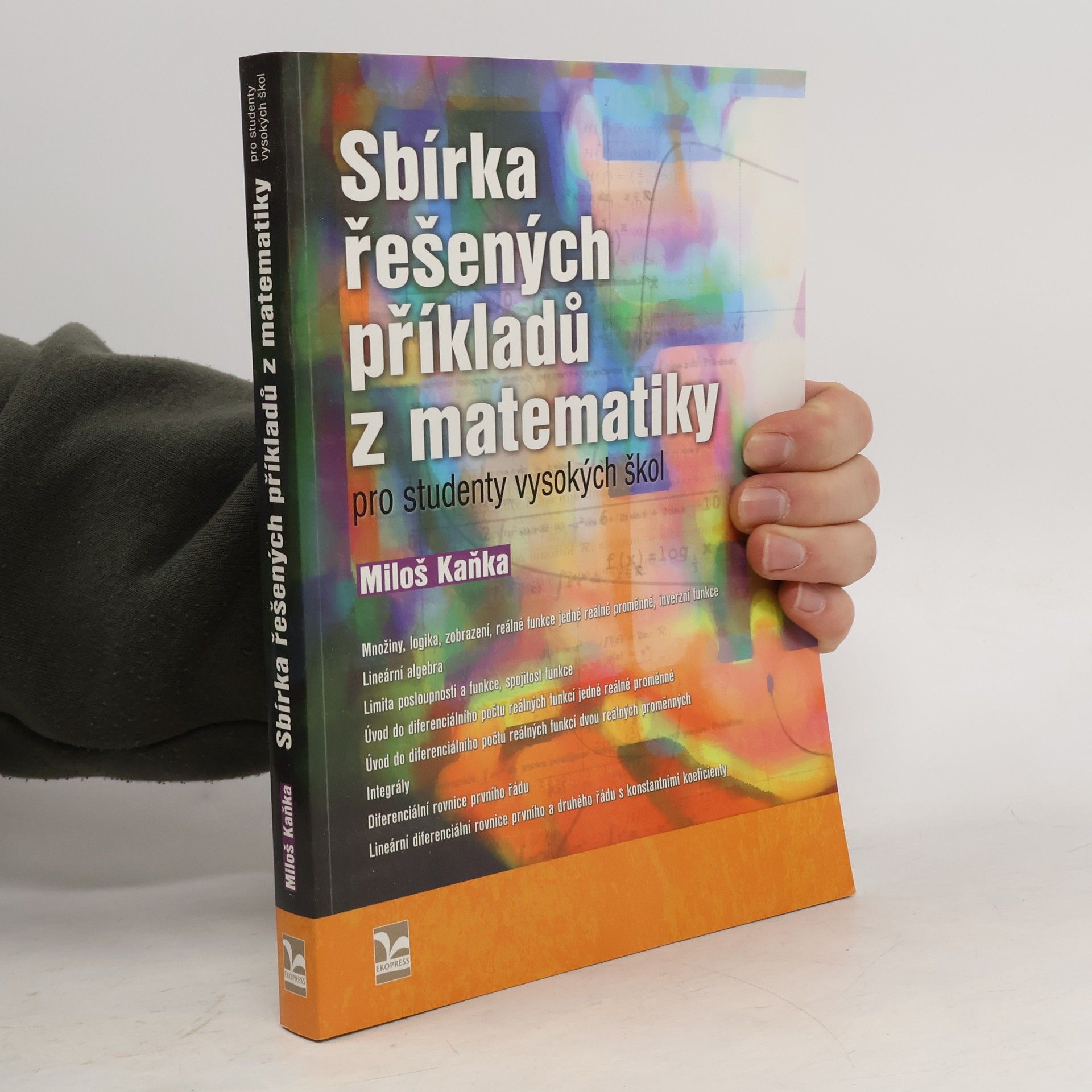 Miloš Kaňka Sbírka řešených příkladů z matematiky pro studenty vysokých škol