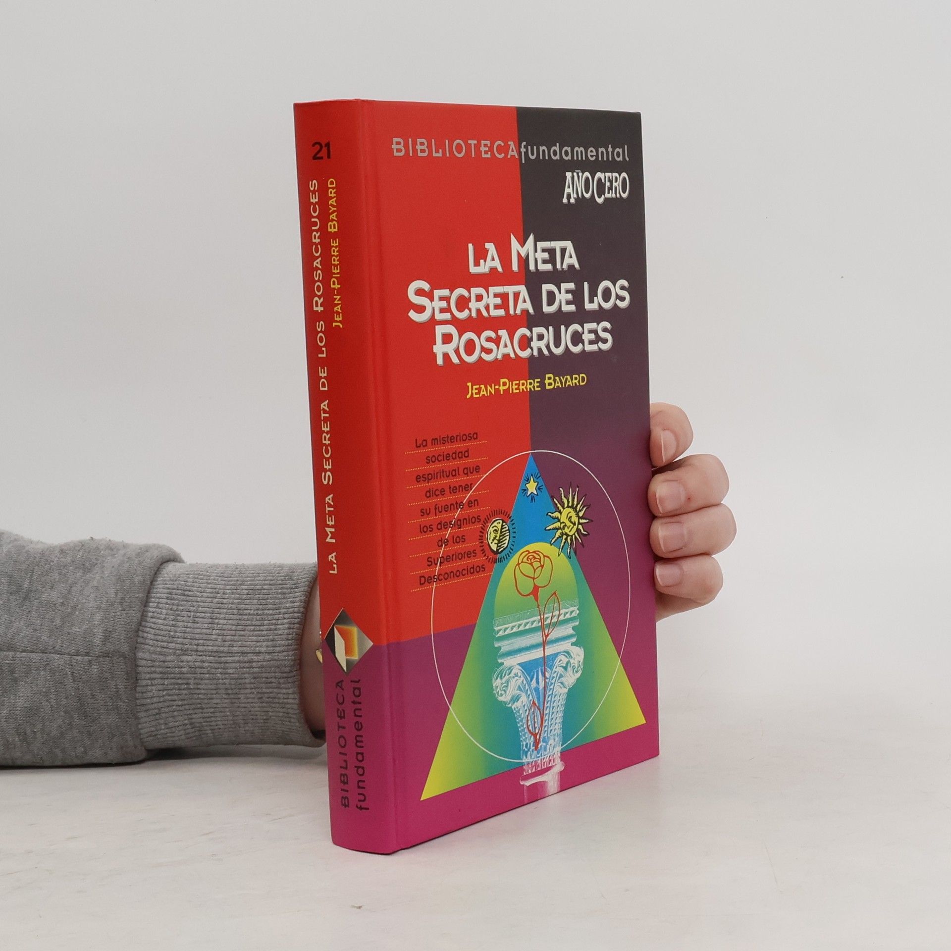 Jean-Pierre Bayard La meta secreta de los Rosacruces